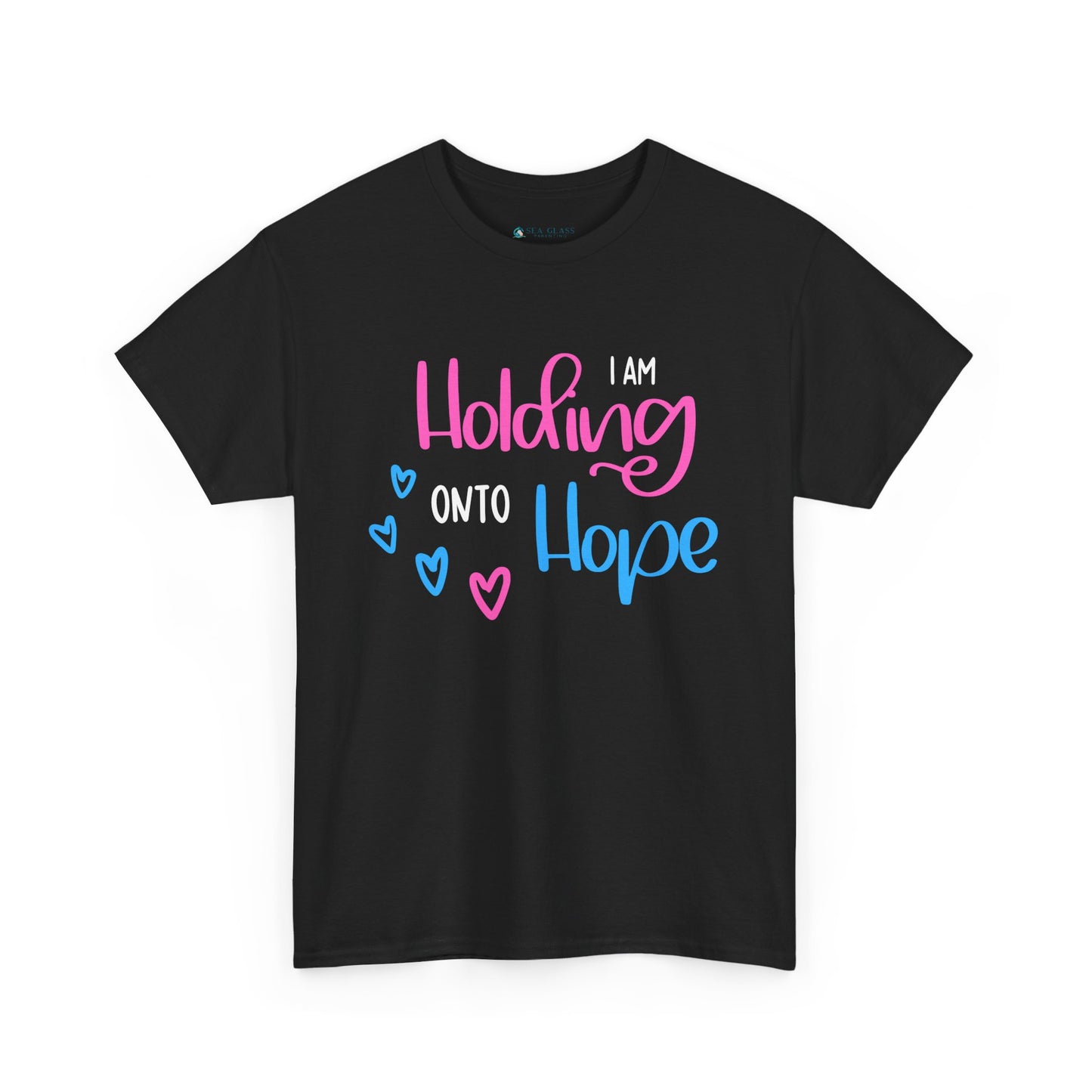 I am Holding onto Hope—Pregnancy after Loss Mantras and Affirmations (unisex T-shirt)