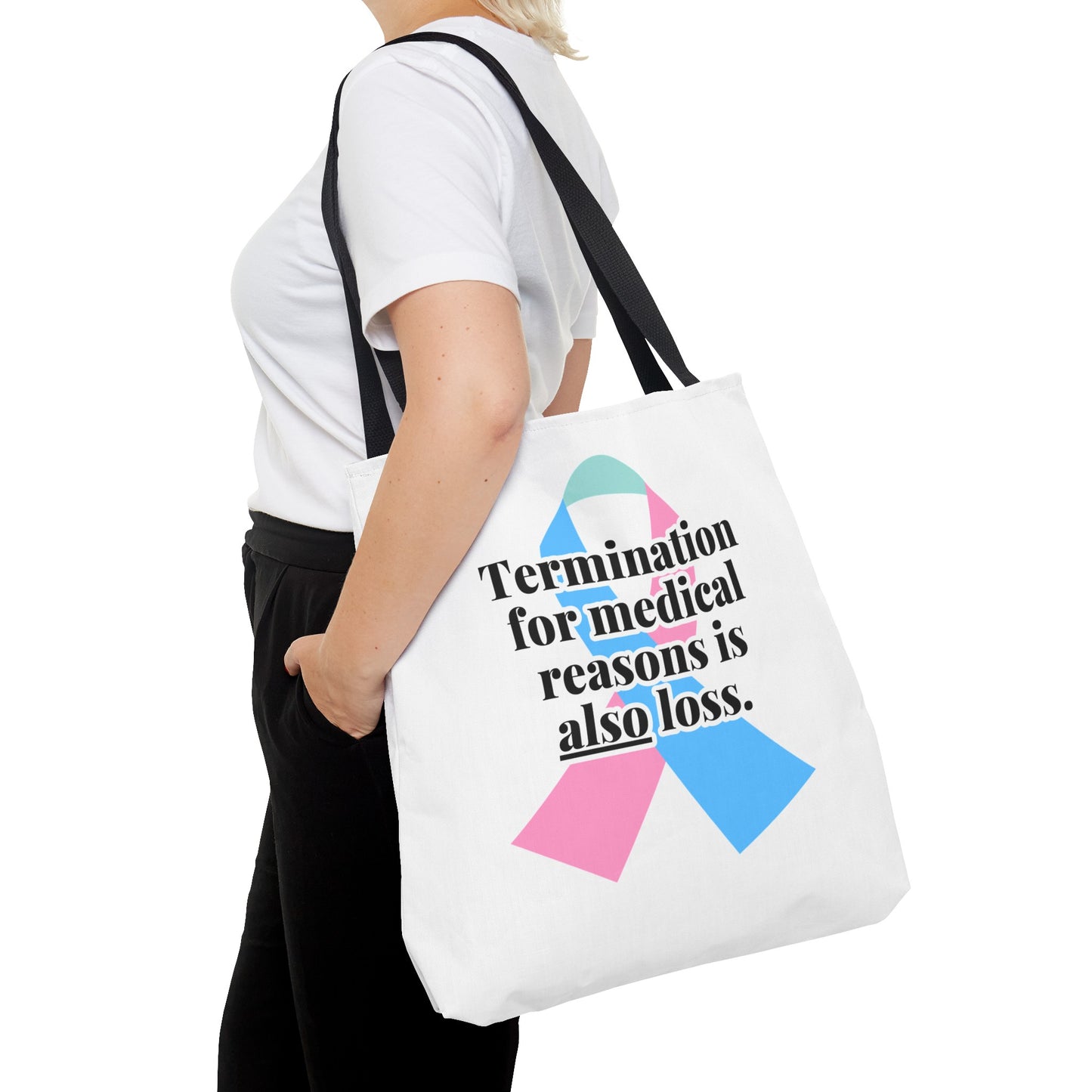 Termination for Medical Reasons is ALSO Loss—Baby Loss Awareness & Remembrance (poly tote bag)