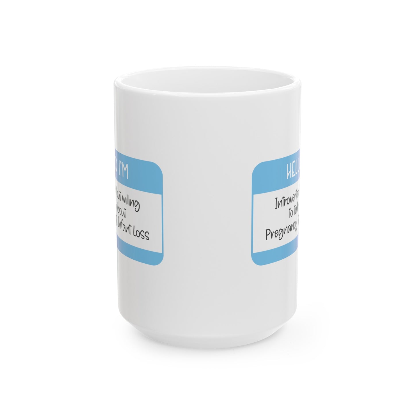 Hello I'm Introverted but willing to talk about Pregnancy and Infant Loss—Baby Loss Awareness and Remembrance (ceramic coffee mug)