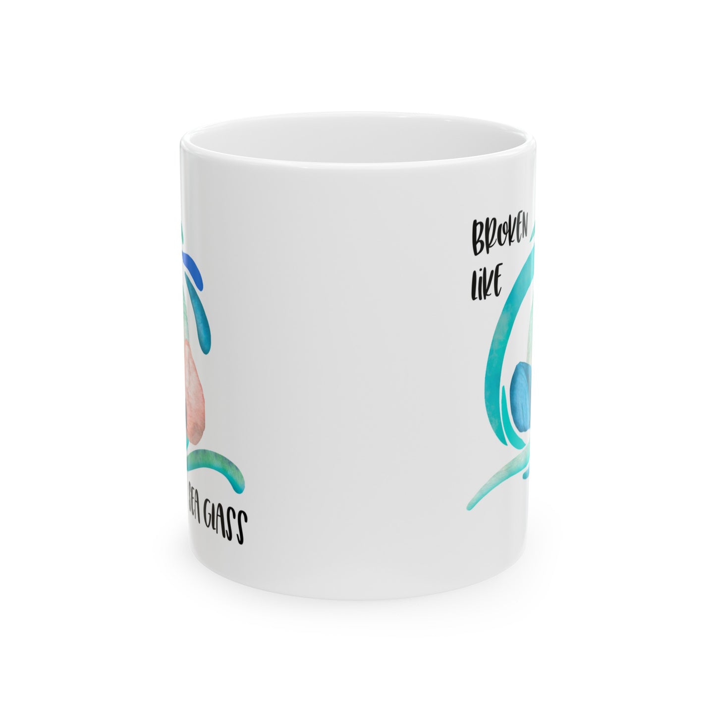 Broken like Sea Glass life metaphor—Life and Authenticity (ceramic coffee mug)