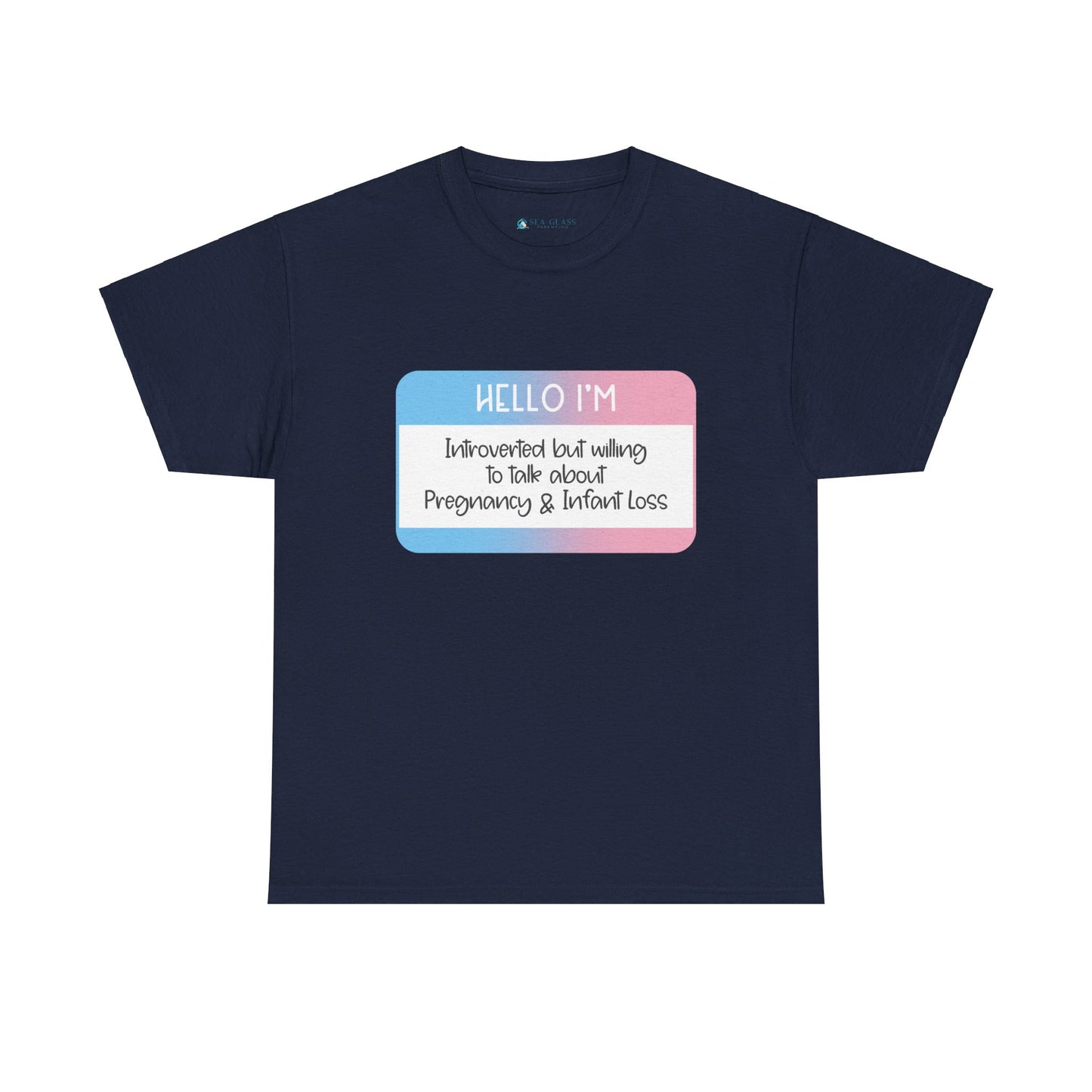 Hello I'm Introverted but willing to talk about Pregnancy and Infant Loss—Baby Loss Awareness and Remembrance (unisex T-shirt)