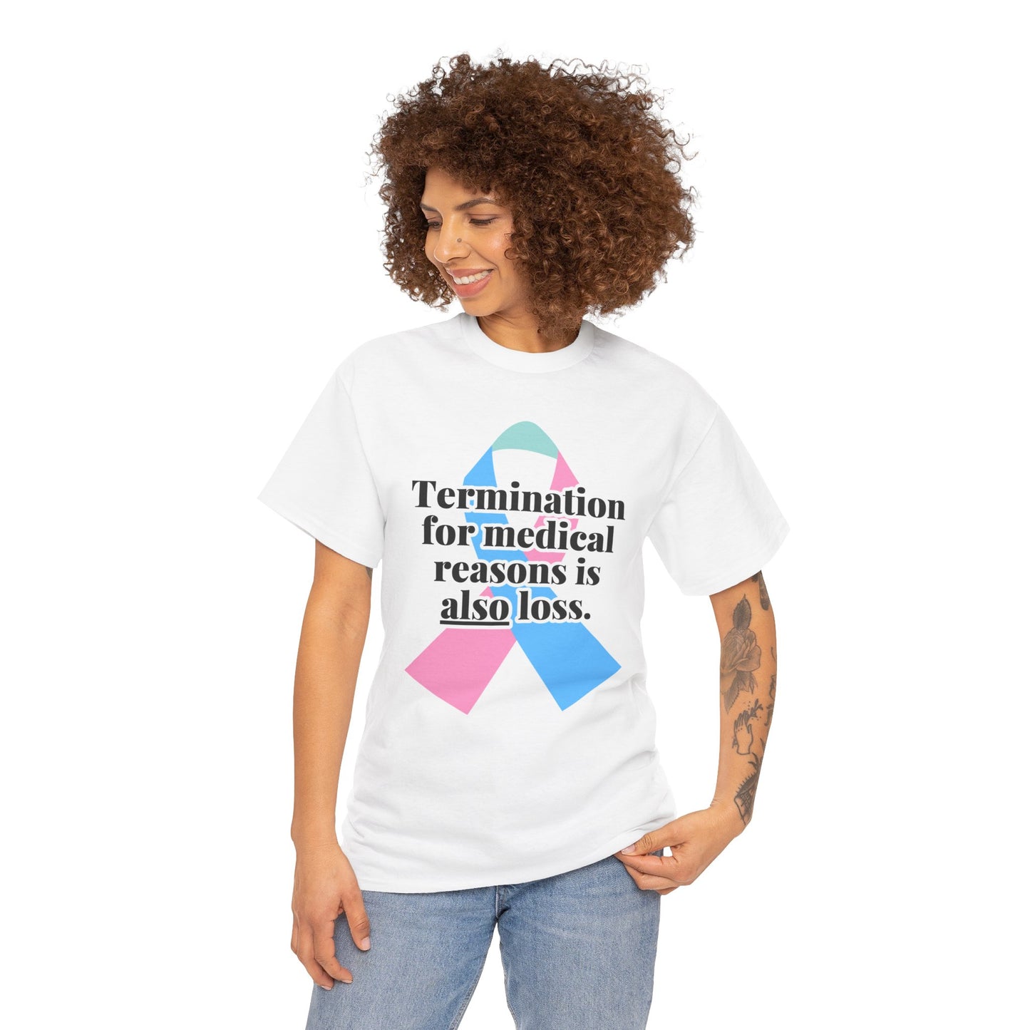 Termination for Medical Reasons is ALSO Loss—Baby Loss Awareness & Remembrance (unisex T-shirt)