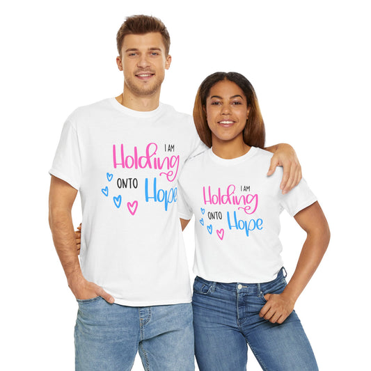 I am Holding onto Hope—Pregnancy after Loss Mantras and Affirmations (unisex T-shirt)