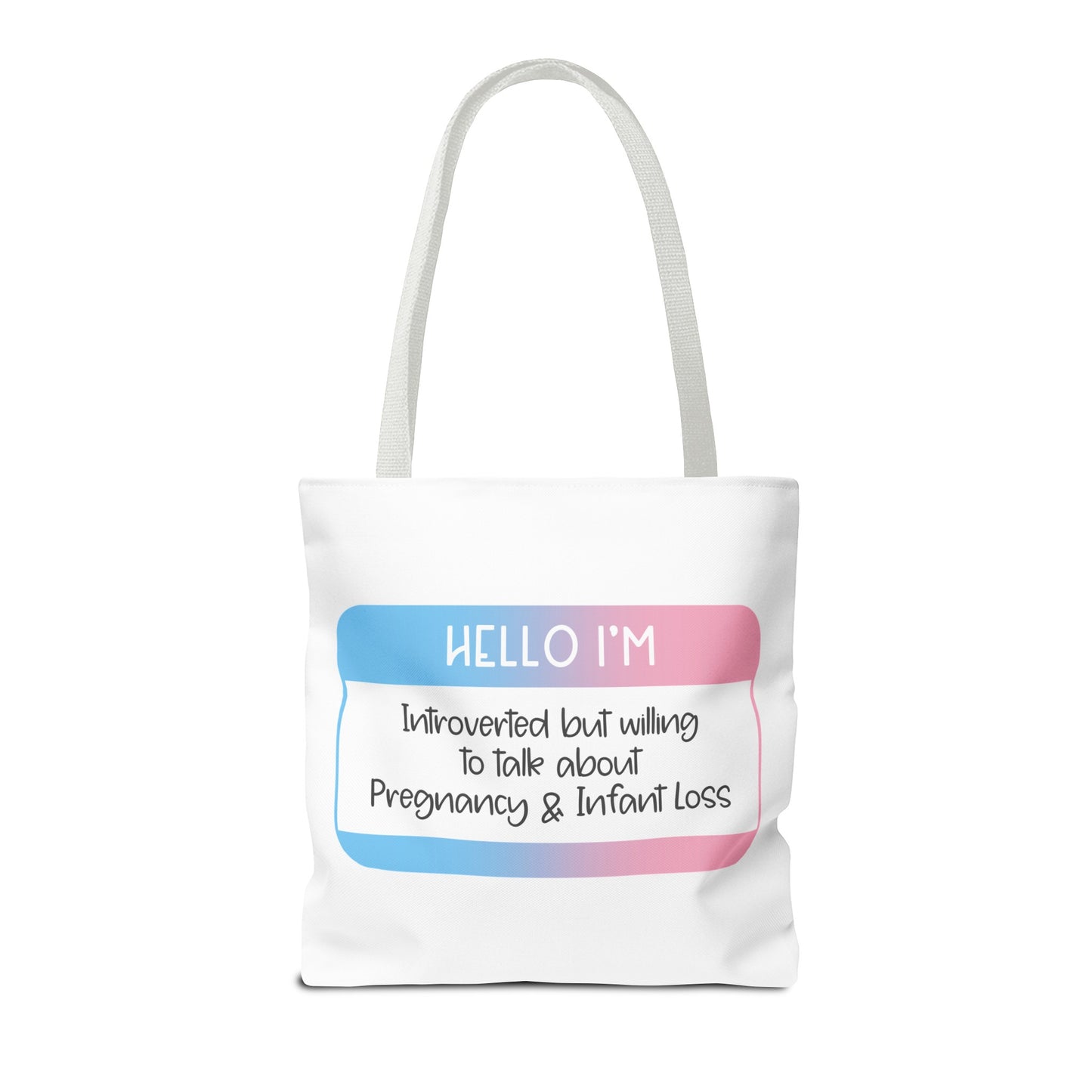 Hello I'm Introverted but willing to talk about Pregnancy and Infant Loss—Baby Loss Awareness and Remembrance (poly tote bag)