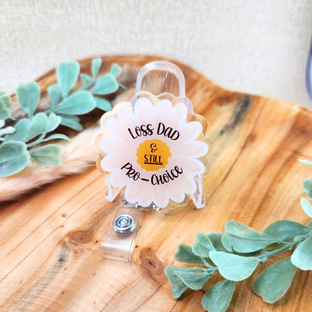 Loss Mom/Dad and STILL Pro-Choice—Baby Loss Awareness and Remembrance (badge reel)