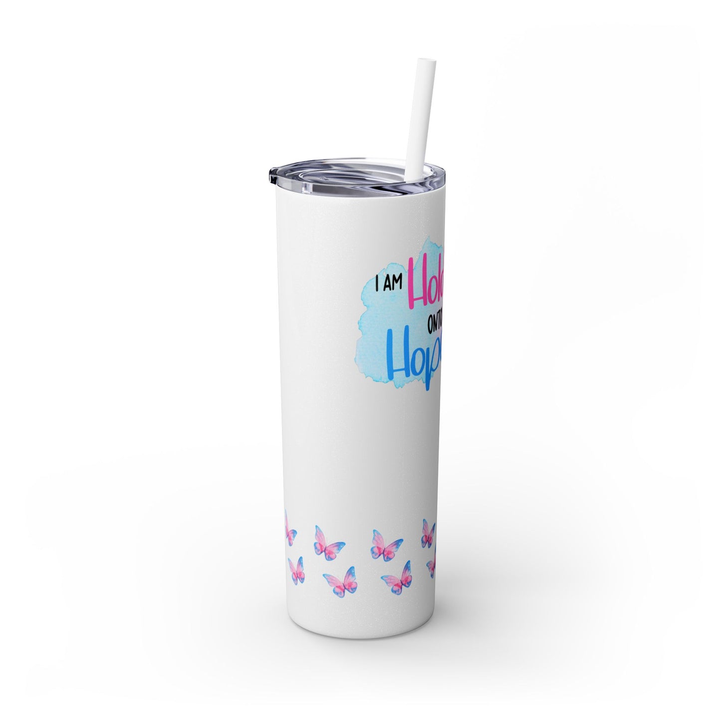 I am Holding onto Hope with Butterfly—Life after Pregnancy Loss (stainless steel tumbler)