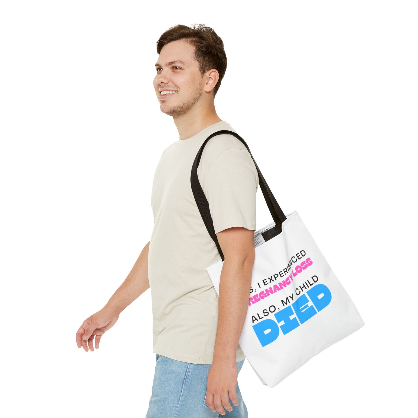 Yes I experience Pregnancy loss. Also, my child DIED—Baby Loss Awareness (poly tote bag)