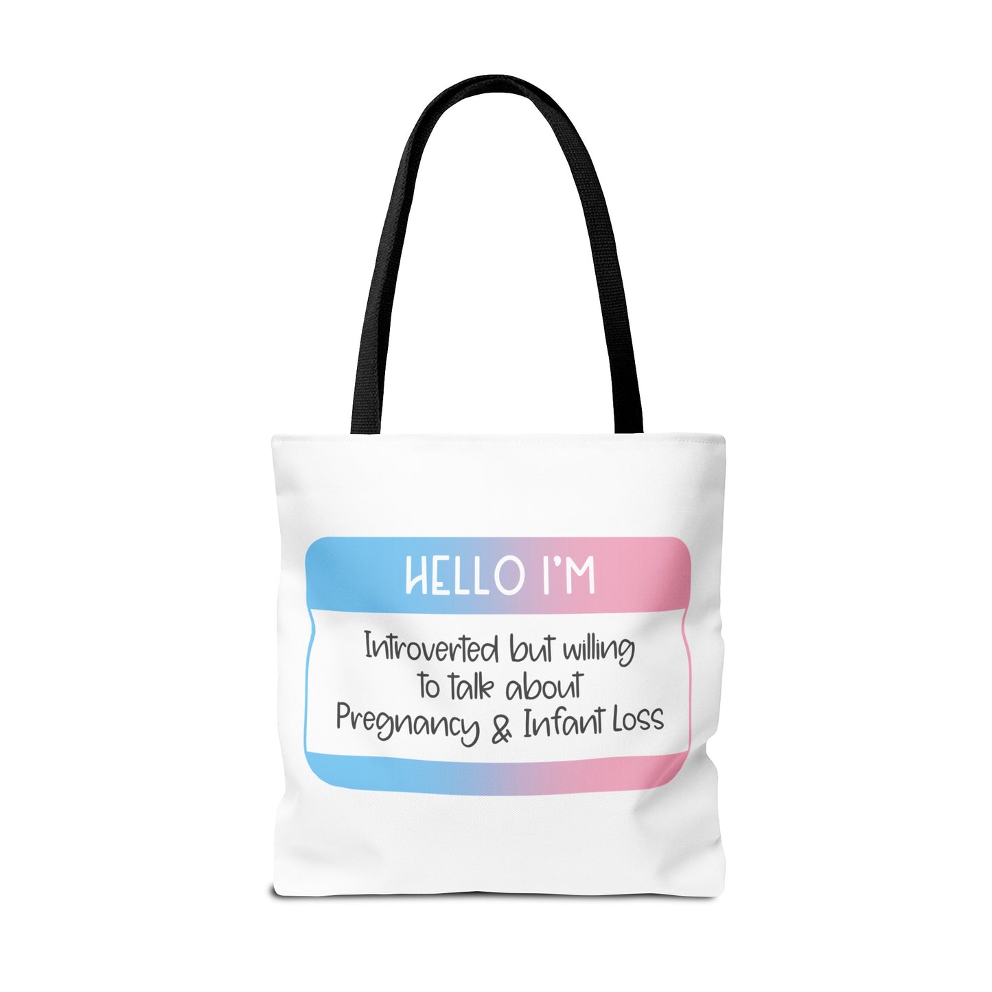 Hello I'm Introverted but willing to talk about Pregnancy and Infant Loss—Baby Loss Awareness and Remembrance (poly tote bag)