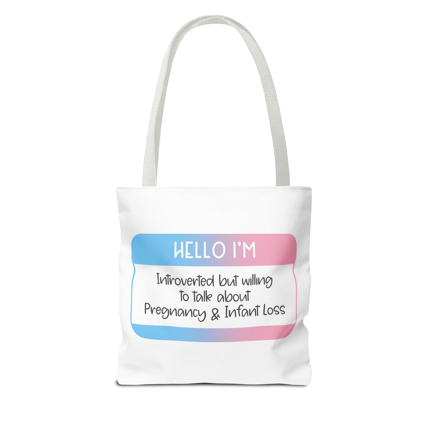 Hello I'm Introverted but willing to talk about Pregnancy and Infant Loss—Baby Loss Awareness and Remembrance (poly tote bag)