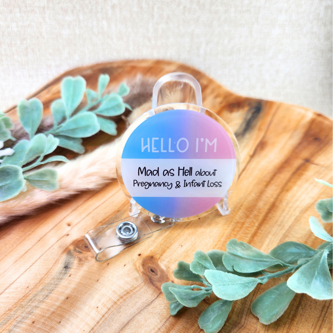 Hello, I'm Mad as Hell about Pregnancy and Infant Loss—Baby Loss Awareness and Remembrance (badge reel)