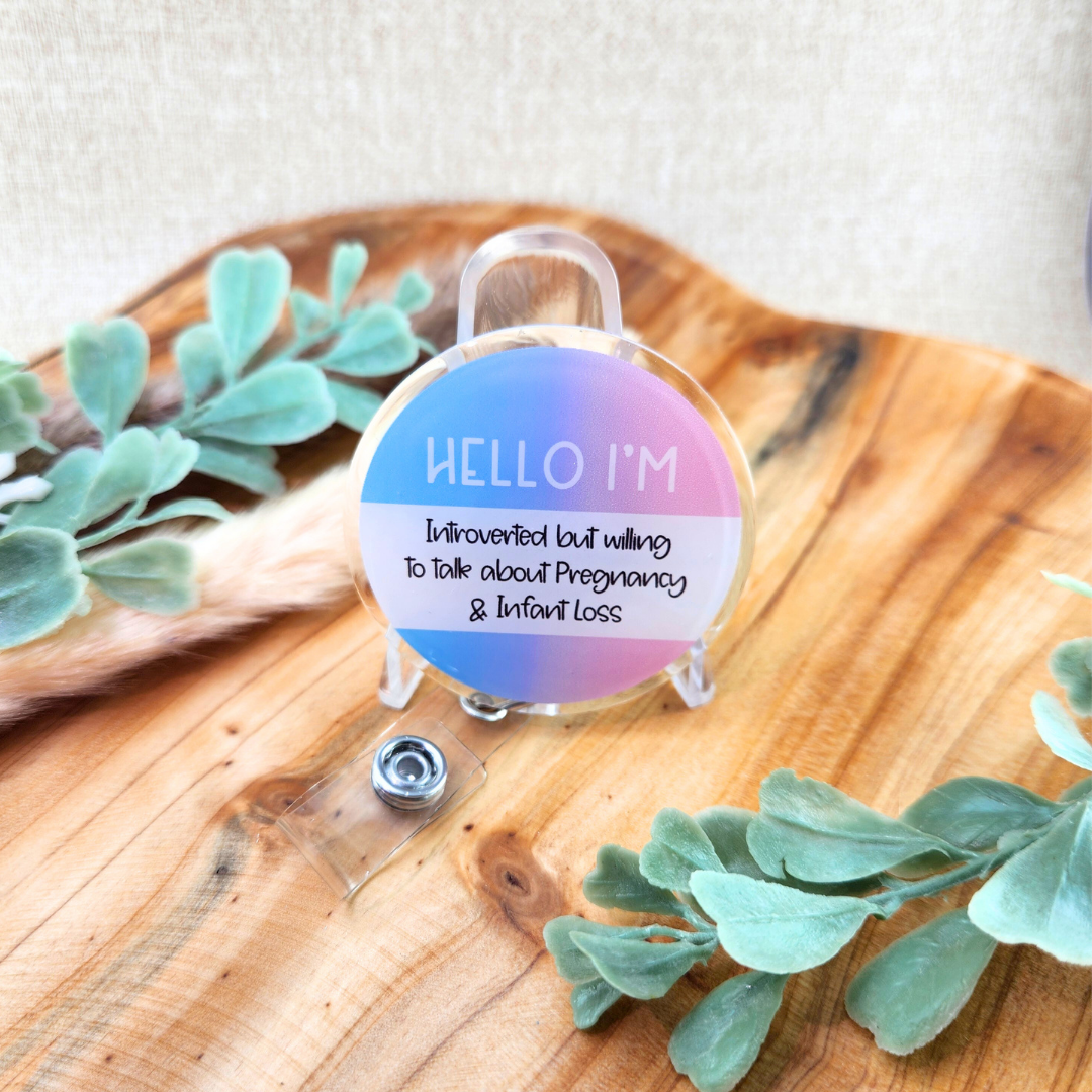 Hello I'm Introverted but Willing to Talk About Pregnancy and Infant Loss—Baby Loss Awareness and Remembrance (badge reel)