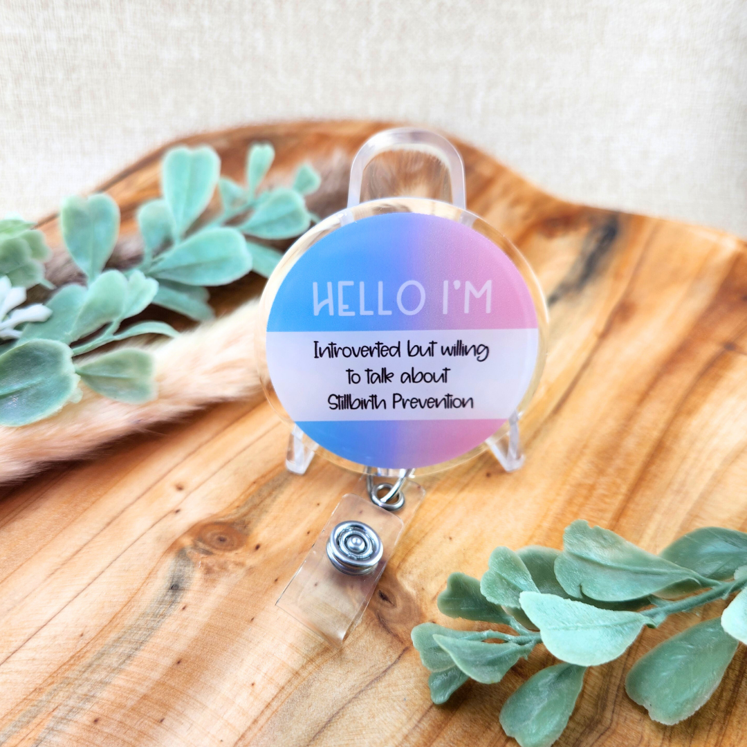 Hello I'm Introverted but Willing to Talk about Stillbirth Prevention—Baby Loss Awareness and Remembrance (badge reel)