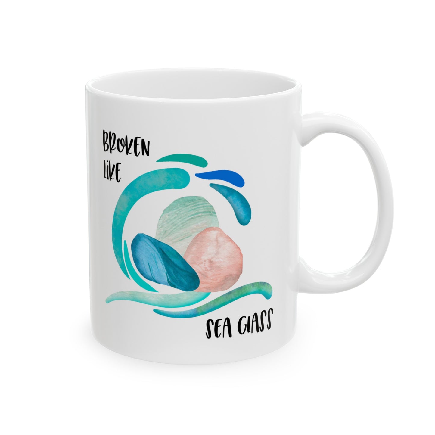 Broken like Sea Glass life metaphor—Life and Authenticity (ceramic coffee mug)