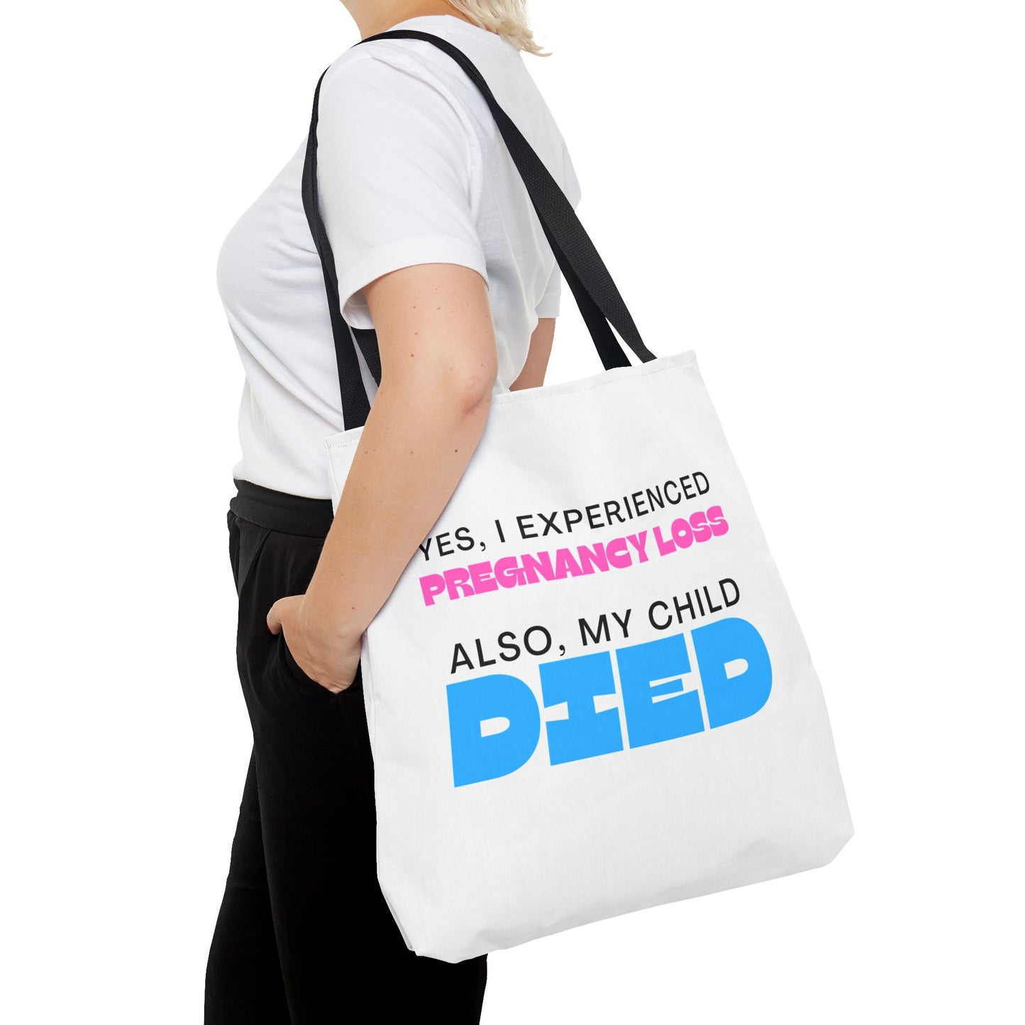 Yes I experience Pregnancy loss. Also, my child DIED—Baby Loss Awareness (poly tote bag)