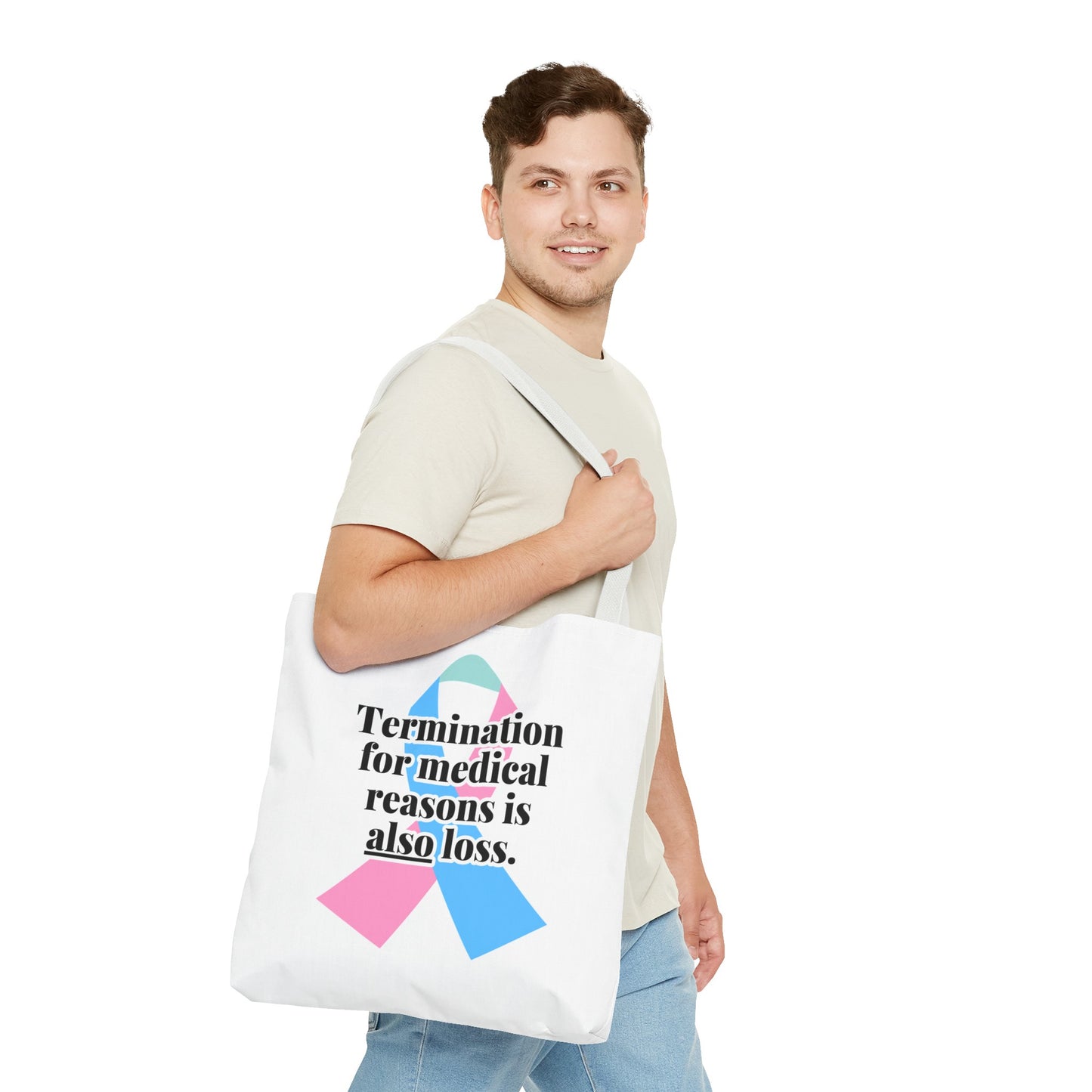 Termination for Medical Reasons is ALSO Loss—Baby Loss Awareness & Remembrance (poly tote bag)