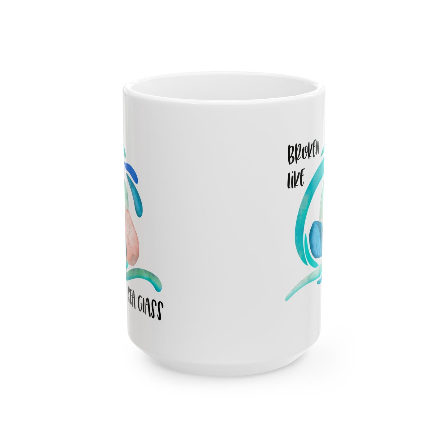 Broken like Sea Glass life metaphor—Life and Authenticity (ceramic coffee mug)