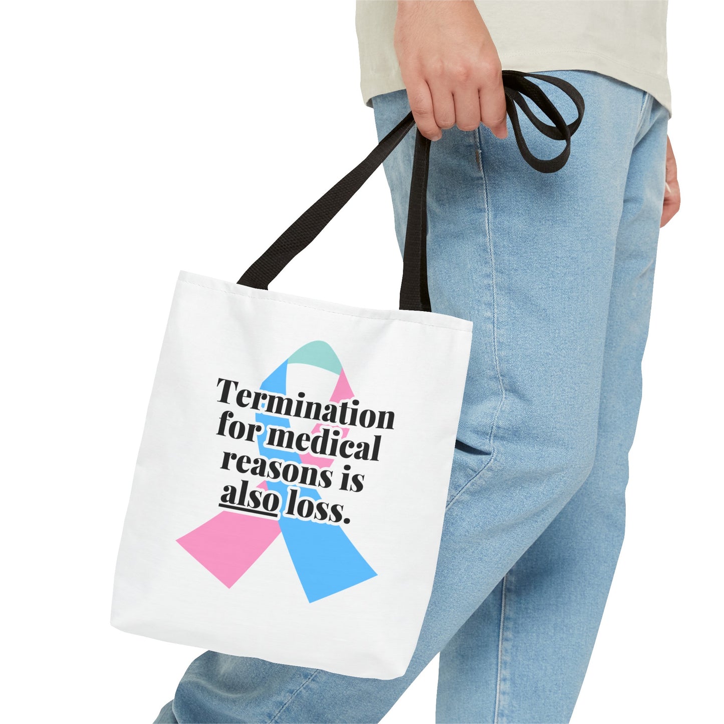 Termination for Medical Reasons is ALSO Loss—Baby Loss Awareness & Remembrance (poly tote bag)