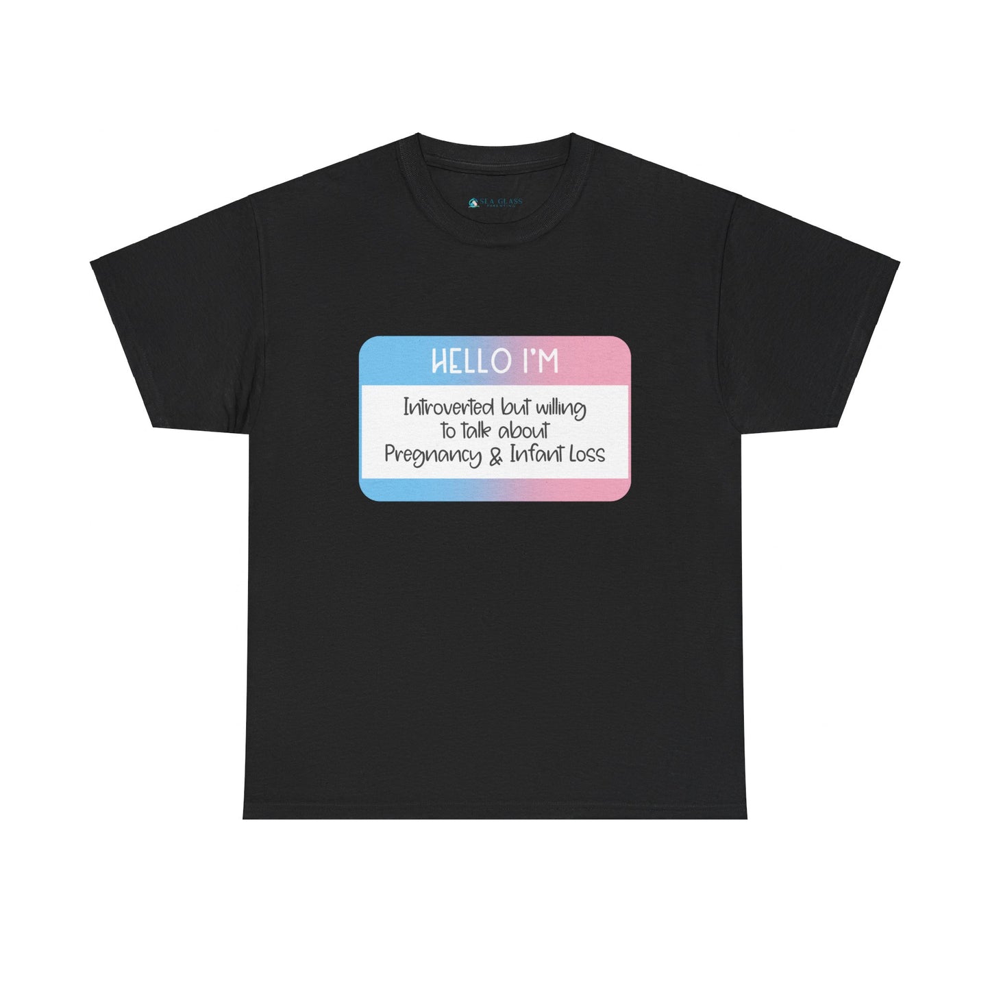 Hello I'm Introverted but willing to talk about Pregnancy and Infant Loss—Baby Loss Awareness and Remembrance (unisex T-shirt)