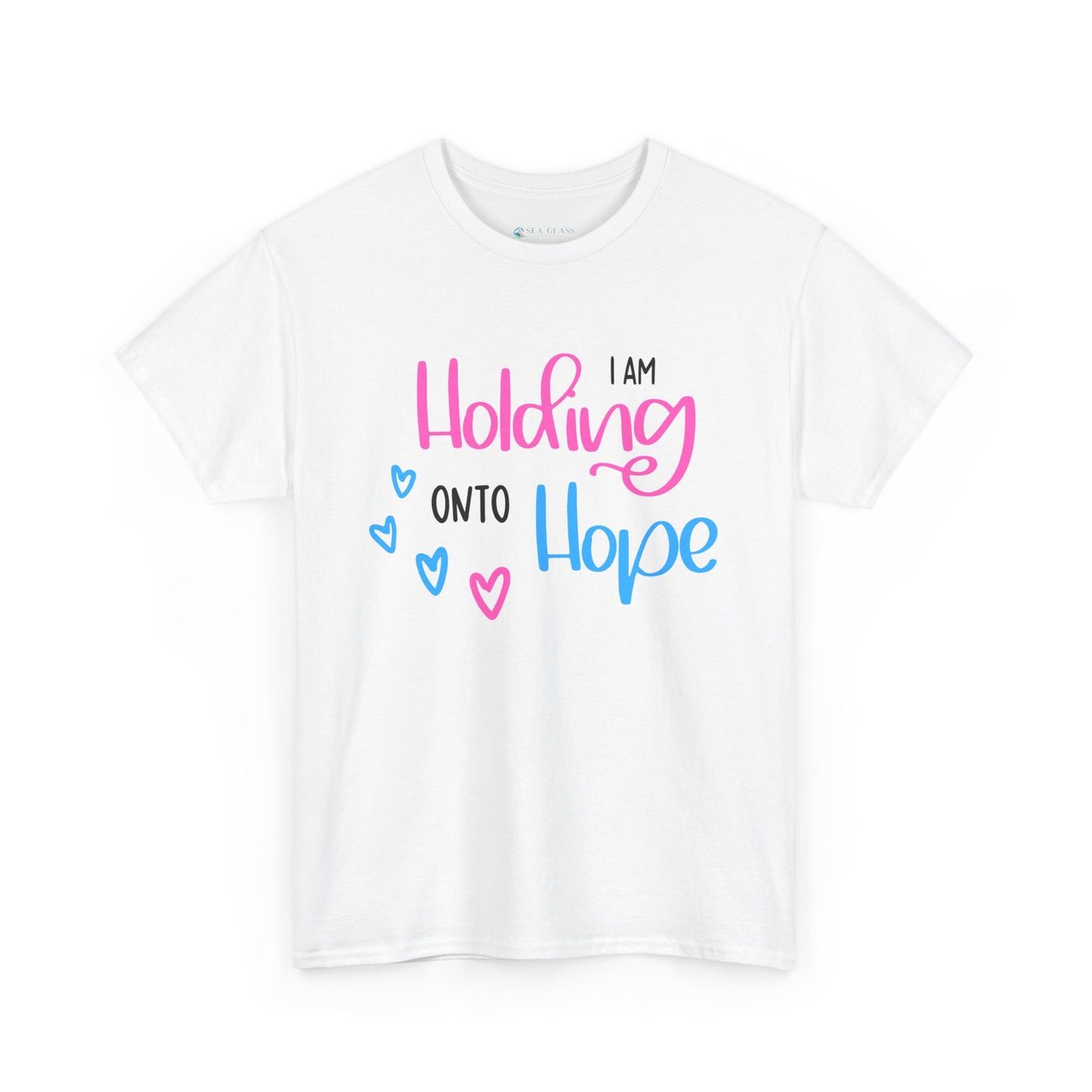 I am Holding onto Hope—Pregnancy after Loss Mantras and Affirmations (unisex T-shirt)