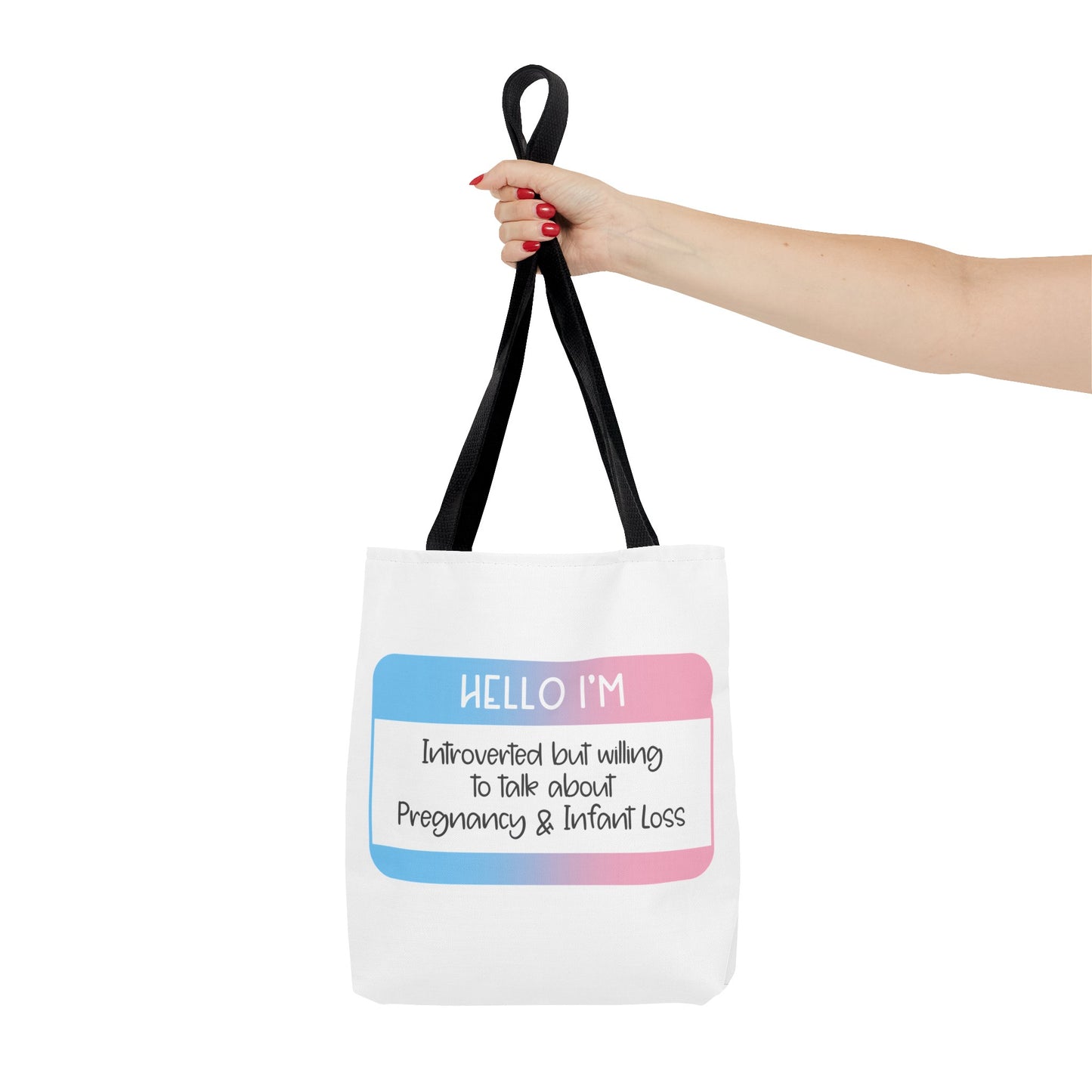 Hello I'm Introverted but willing to talk about Pregnancy and Infant Loss—Baby Loss Awareness and Remembrance (poly tote bag)