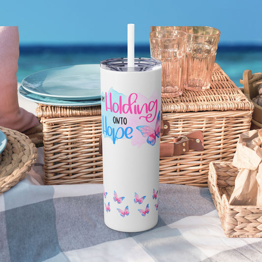 I am Holding onto Hope with Butterfly—Life after Pregnancy Loss (stainless steel tumbler)