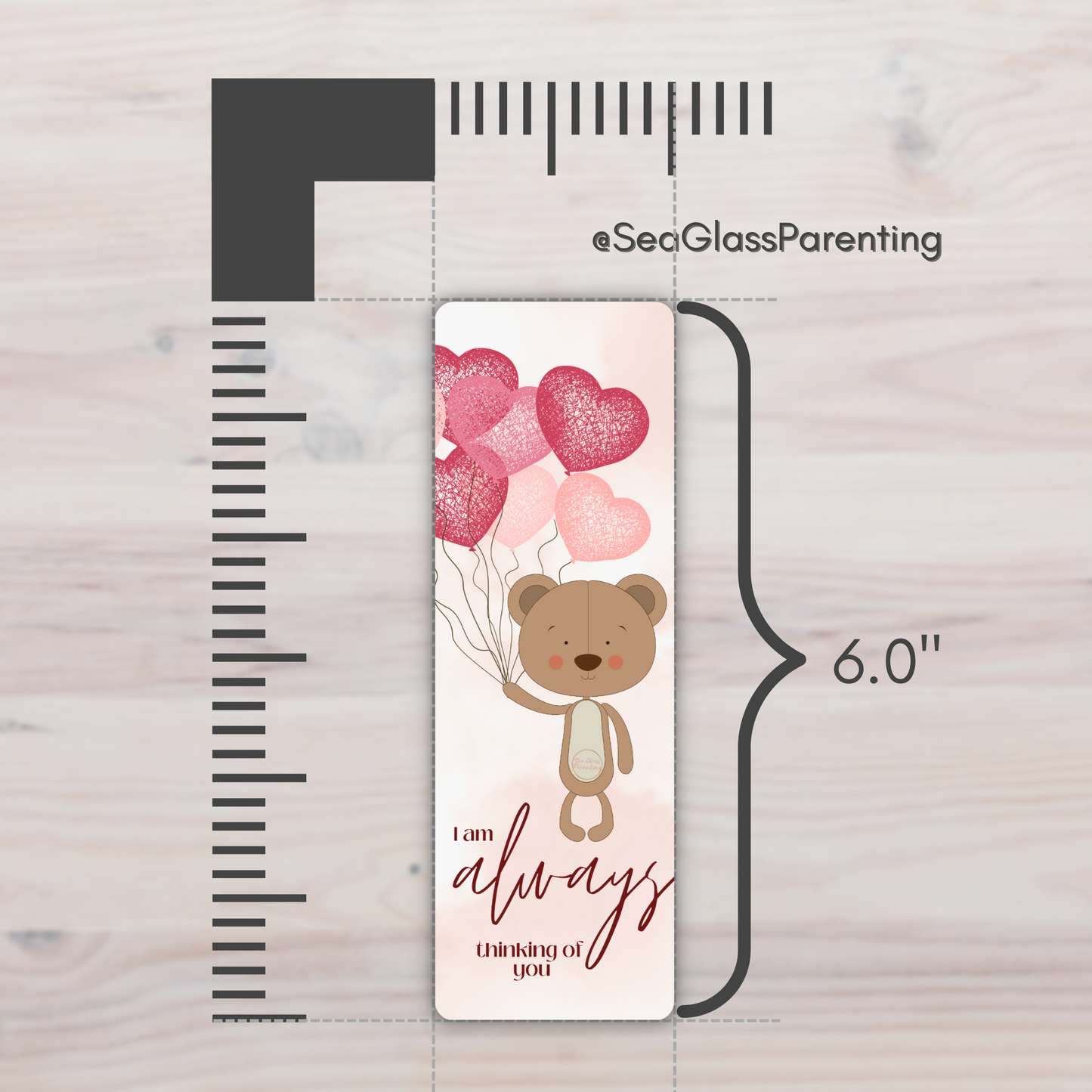 I am ALWAYS thinking of you—Baby Loss Remembrance bear with heart balloons (laminated bookmark)