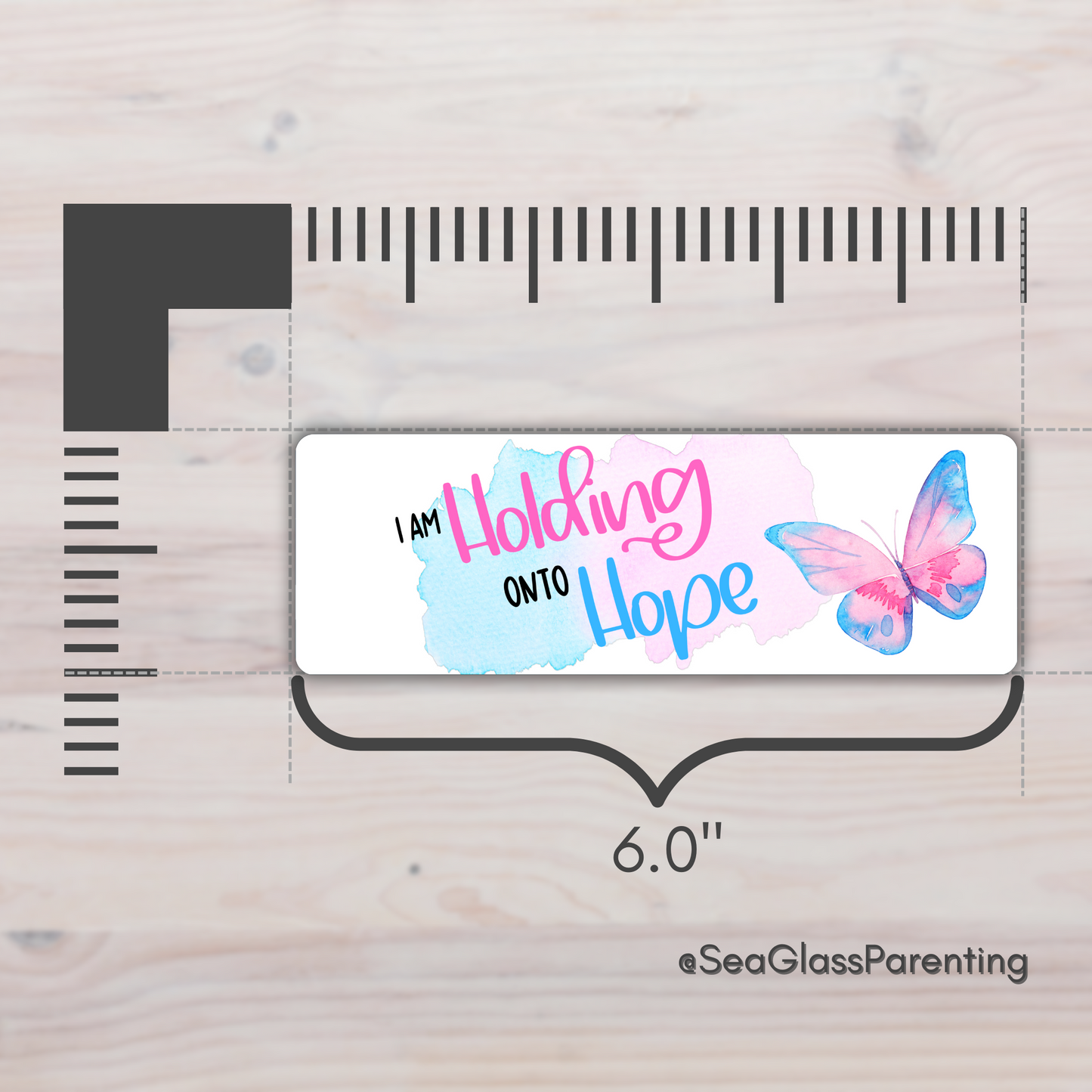 I am holding onto Hope w/Butterfly—Life after Pregnancy Loss (laminated bookmark)