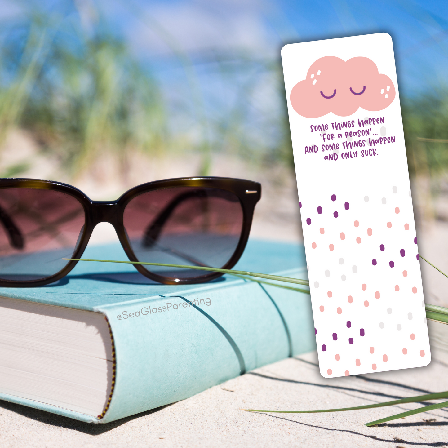 Some things happen 'for a reason,' and some things happens and only suck—Life & Authenticity (laminated bookmark)