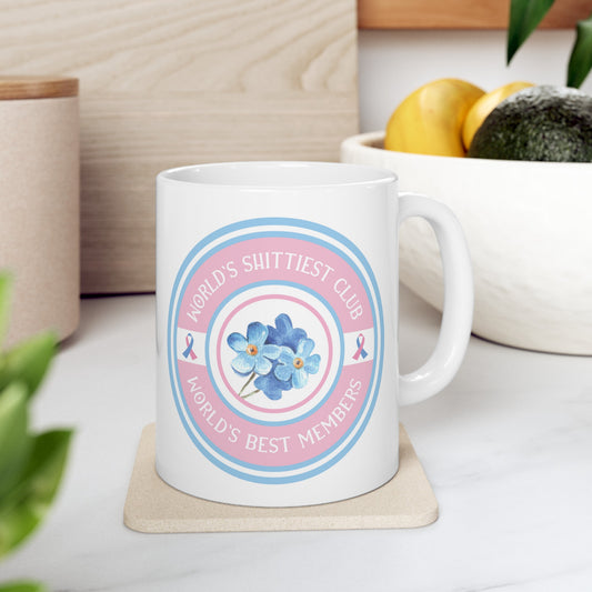 World's Shittiest Club; World's Best Members—Grief Community (ceramic coffee mug)