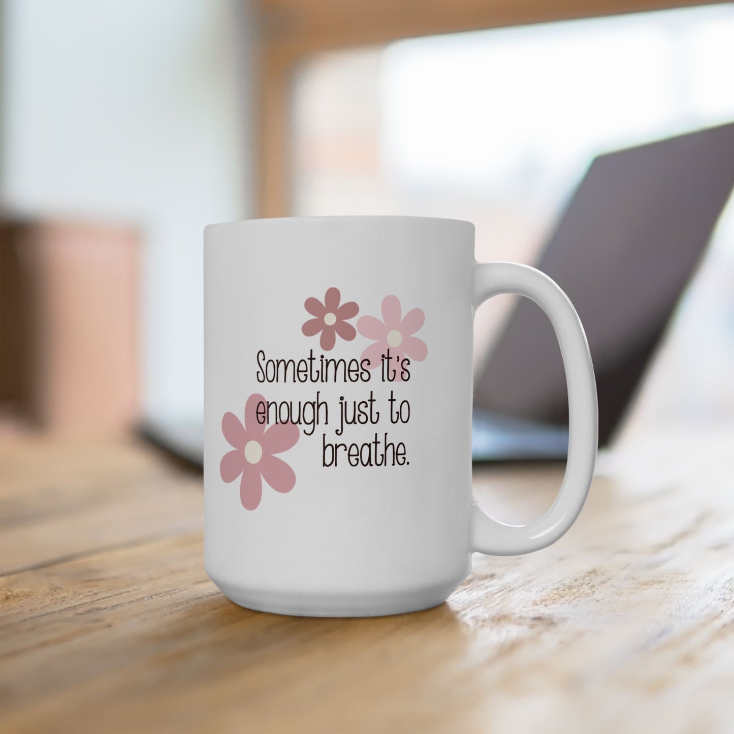 Sometimes it's Enough Just to Breathe—Mental Health Support (ceramic coffee cup)