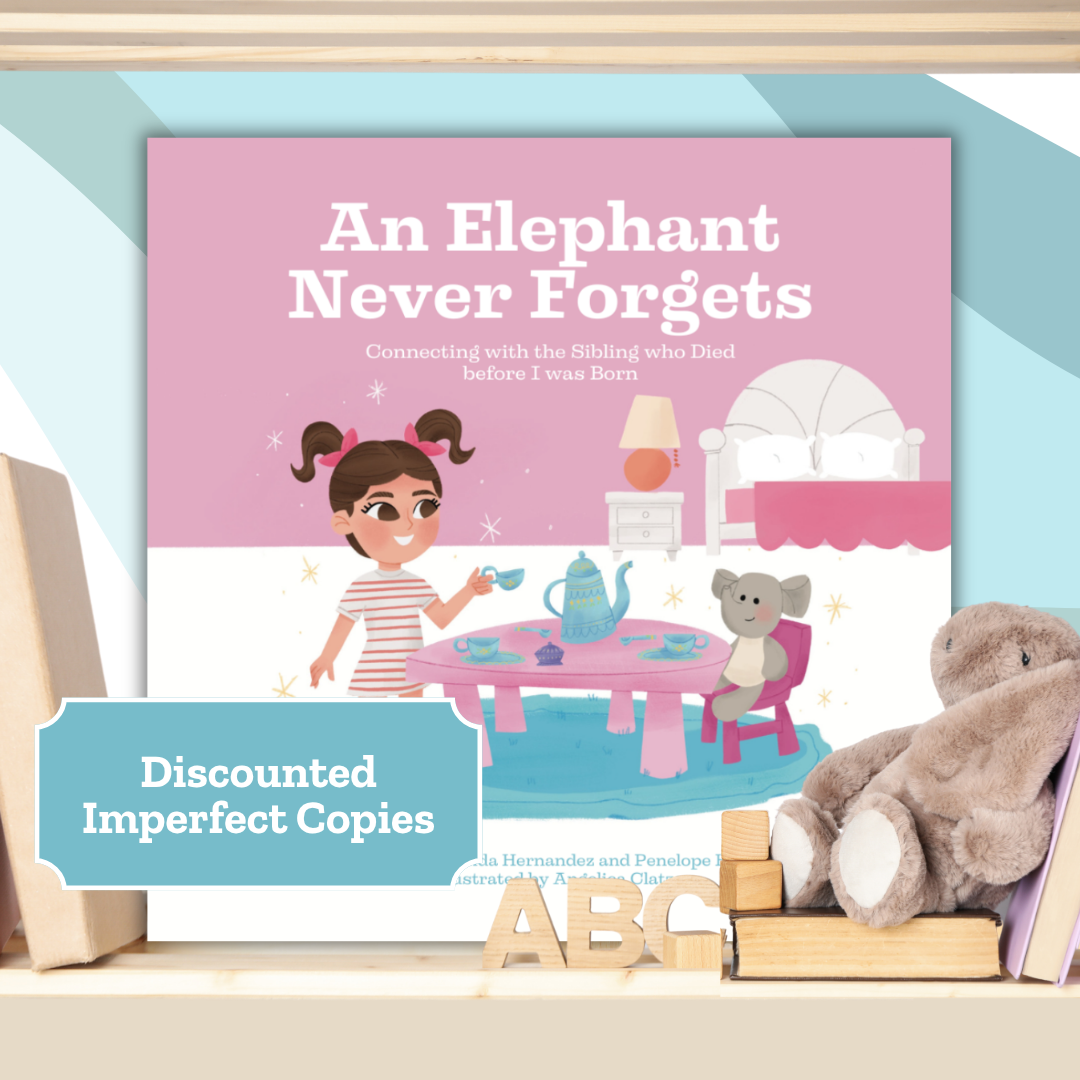 An Elephant Never Forgets Books (Imperfect Copies)—Baby Loss Sibling Remembrance (children's books)