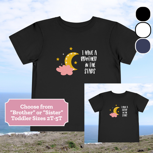 Child in the Stars; I Have a Brother/Sister In the Stars—Baby Loss Sibling Remembrance (unisex toddler t-shirt)