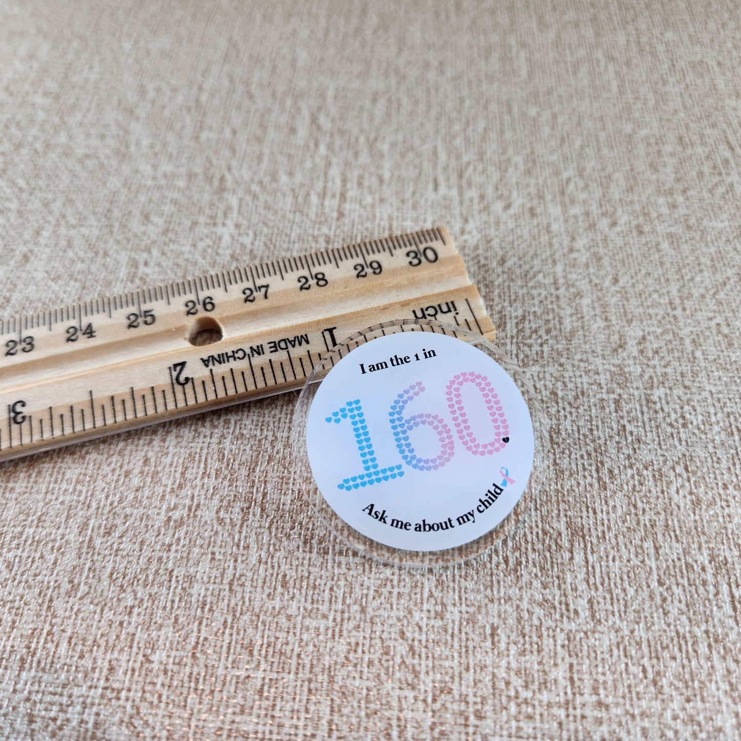 I am the 1 in 160. Ask me about my child—Stillbirth Awareness (acrylic pin)