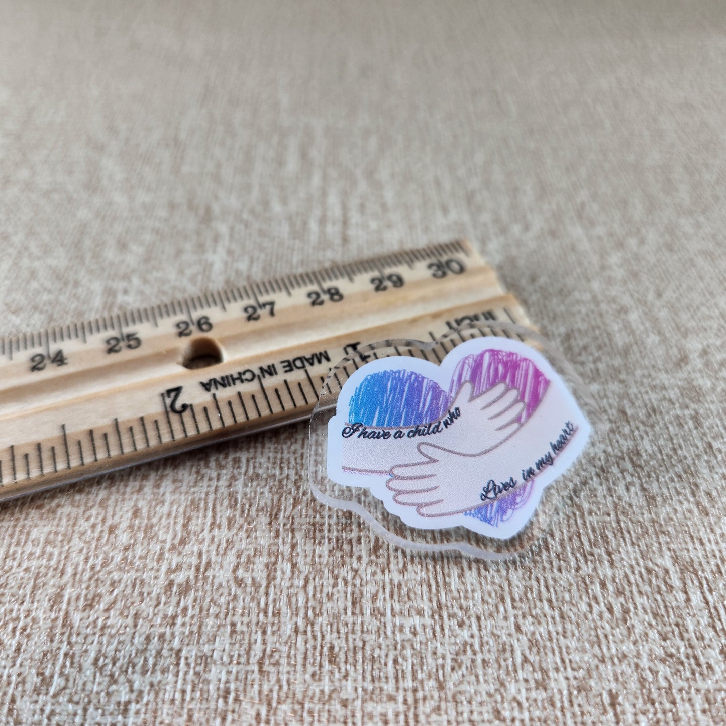 I have a child who lives in my heart—Baby Loss Remembrance (acrylic pin)