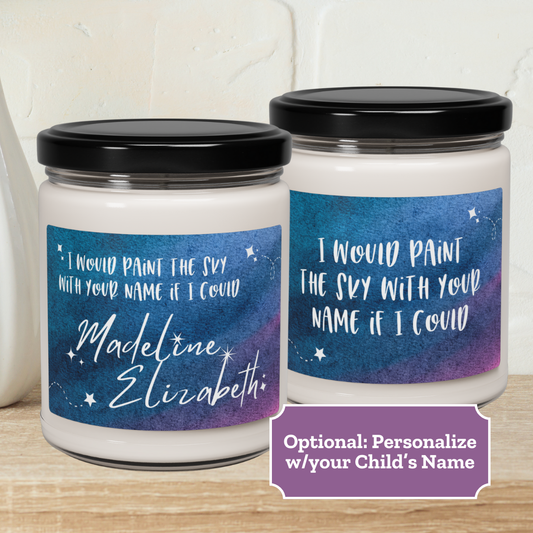 I Would Paint the Sky With Your Name if I Could—Baby Loss Remembrance (9 oz soy candle)
