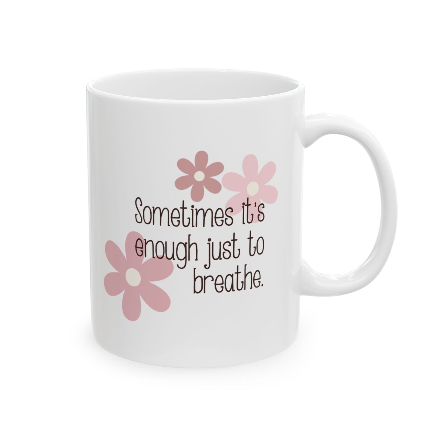 Sometimes it's Enough Just to Breathe—Mental Health Support (ceramic coffee cup)