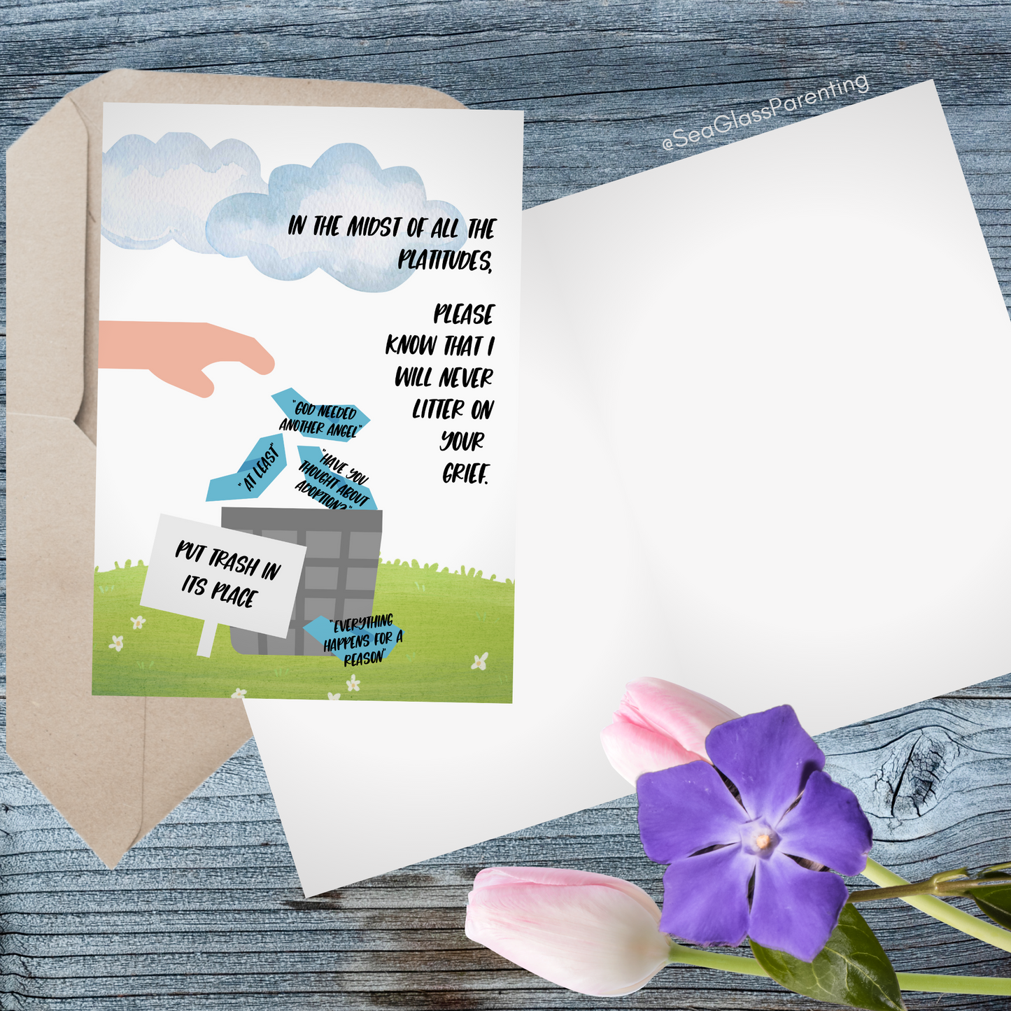 I will never litter on your grief—Grief and loss support (greeting card)