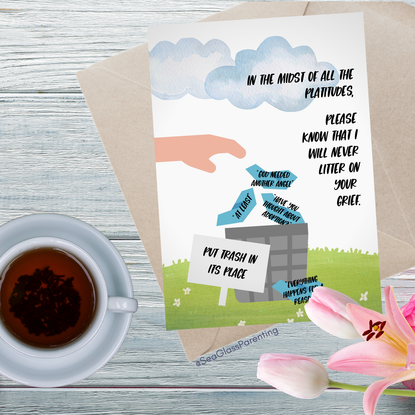 I will never litter on your grief—Grief and loss support (greeting card)