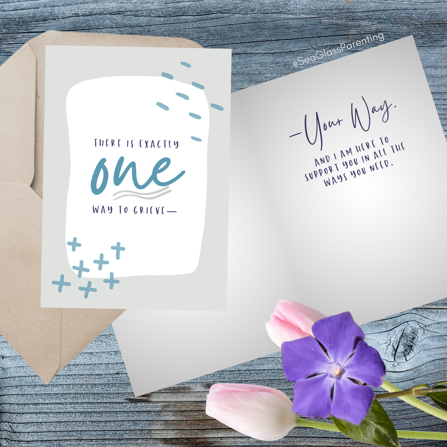 There is exactly one way to grieve—YOUR way—Grief and loss support (greeting card)