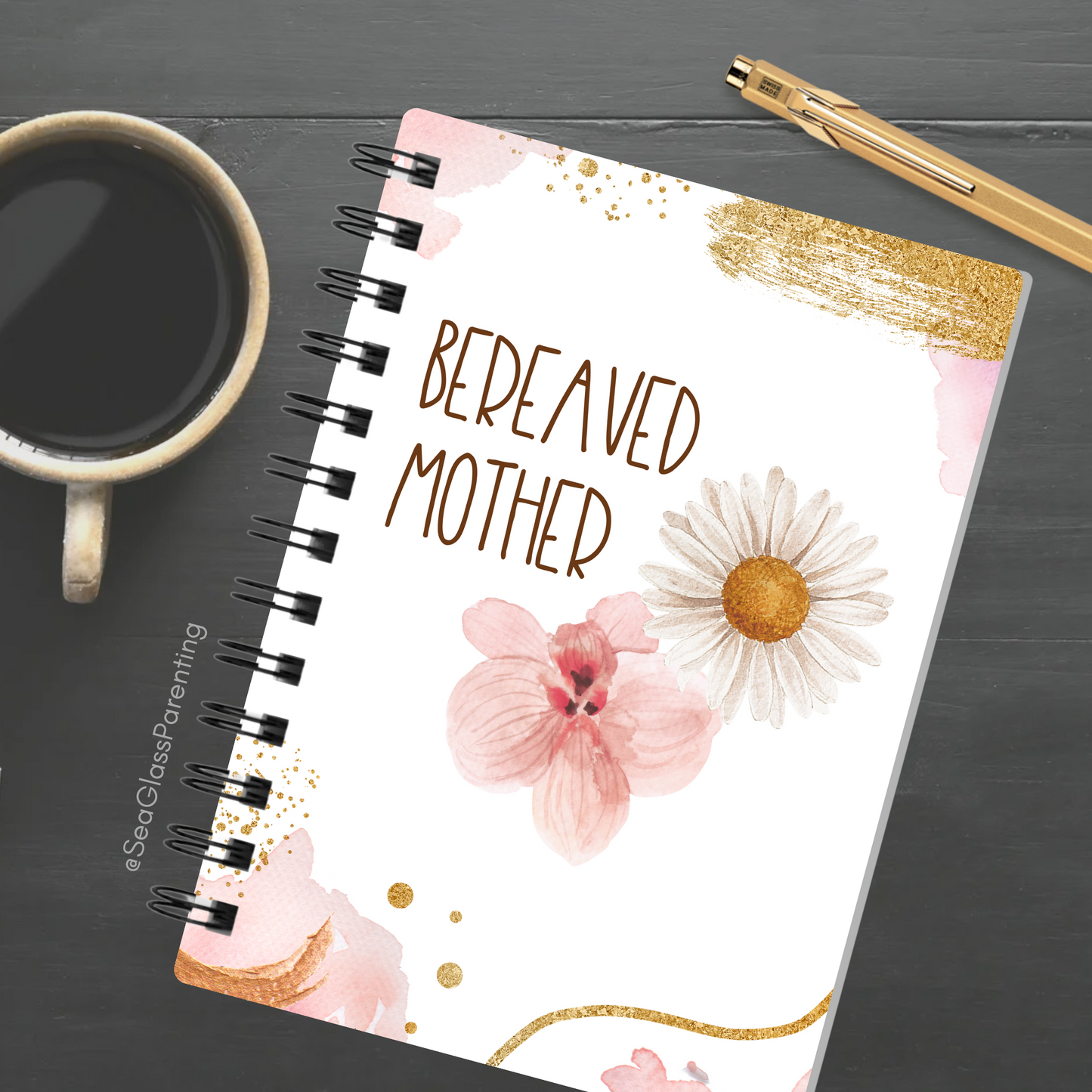 Gold Florals Motherhood/Fatherhood is Forever—I'm a Bereaved Parent (spiral journal notebook)