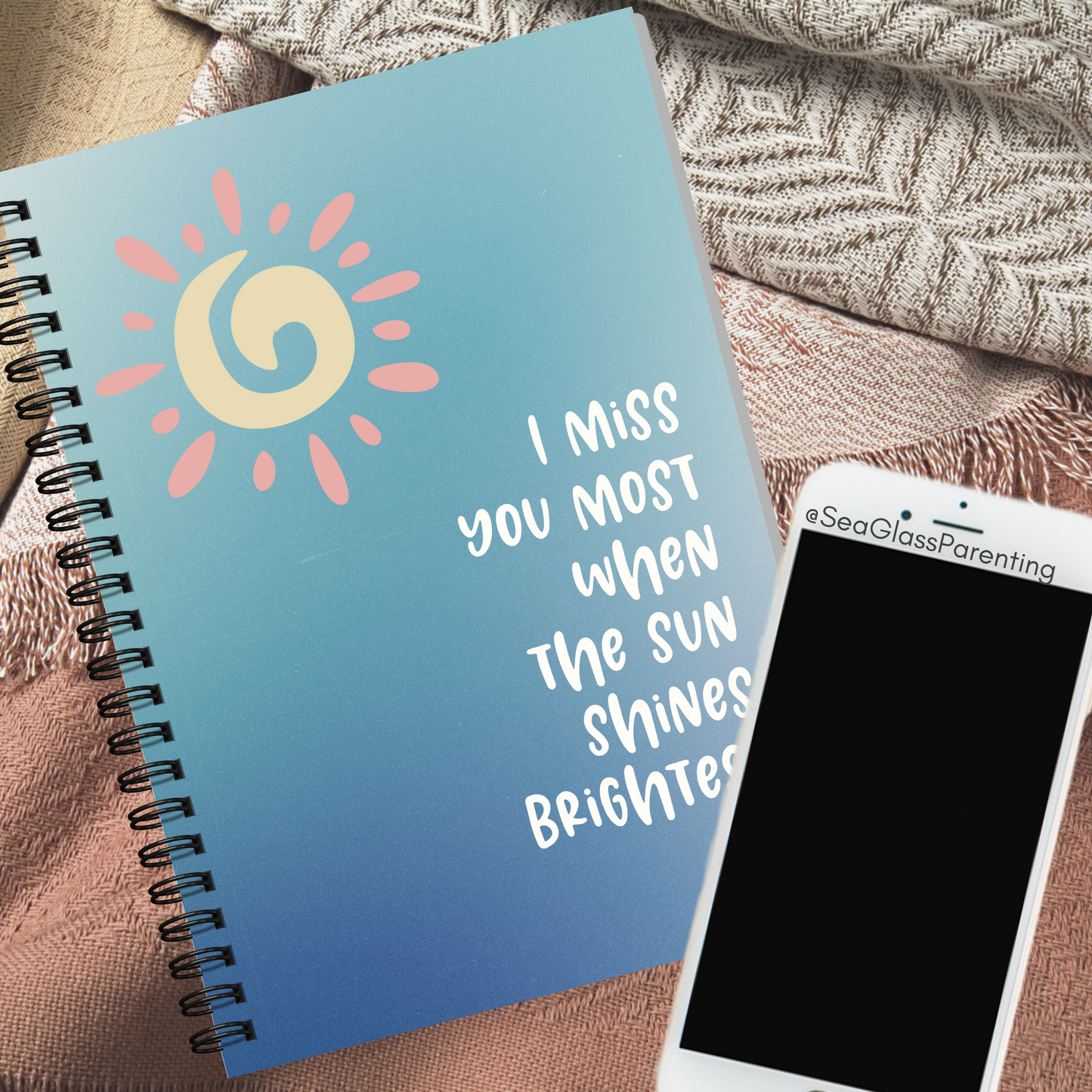 I miss you most when the sun shines brightest—Baby Loss Remembrance (spiral journal notebook)