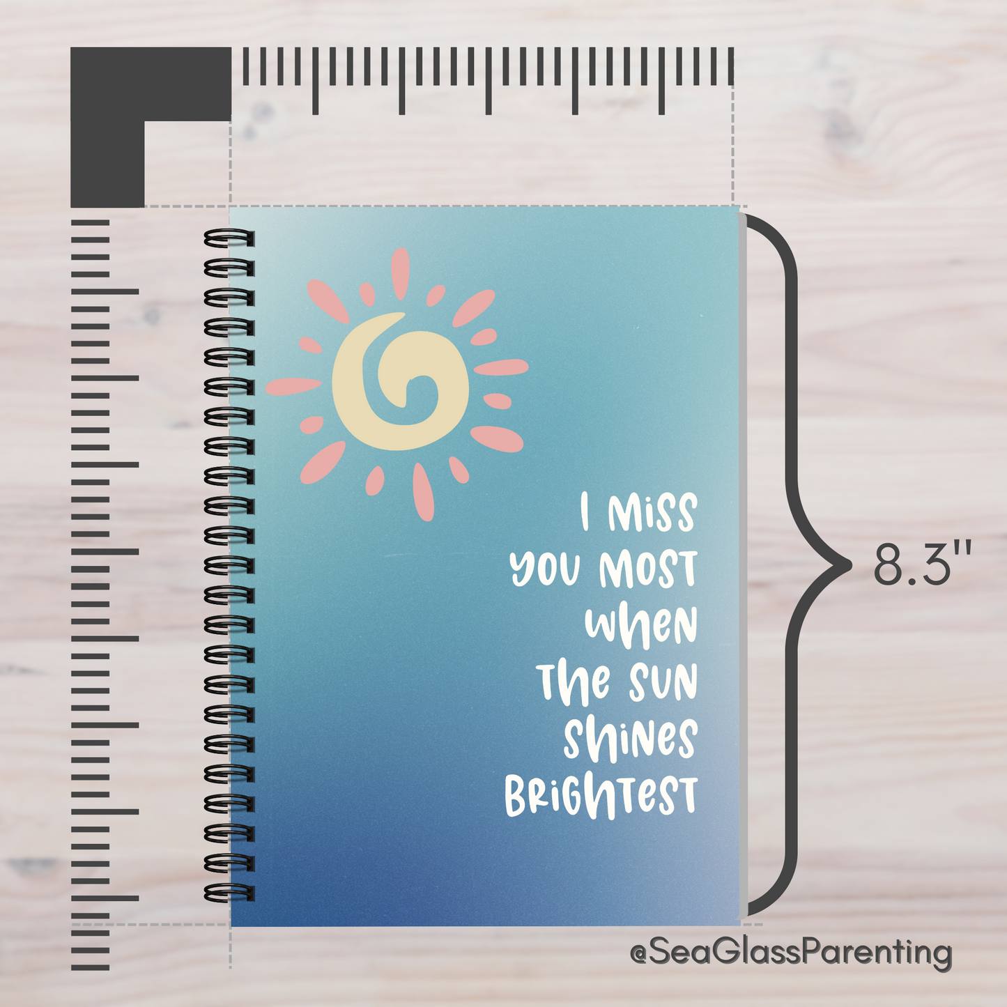 I miss you most when the sun shines brightest—Baby Loss Remembrance (spiral journal notebook)