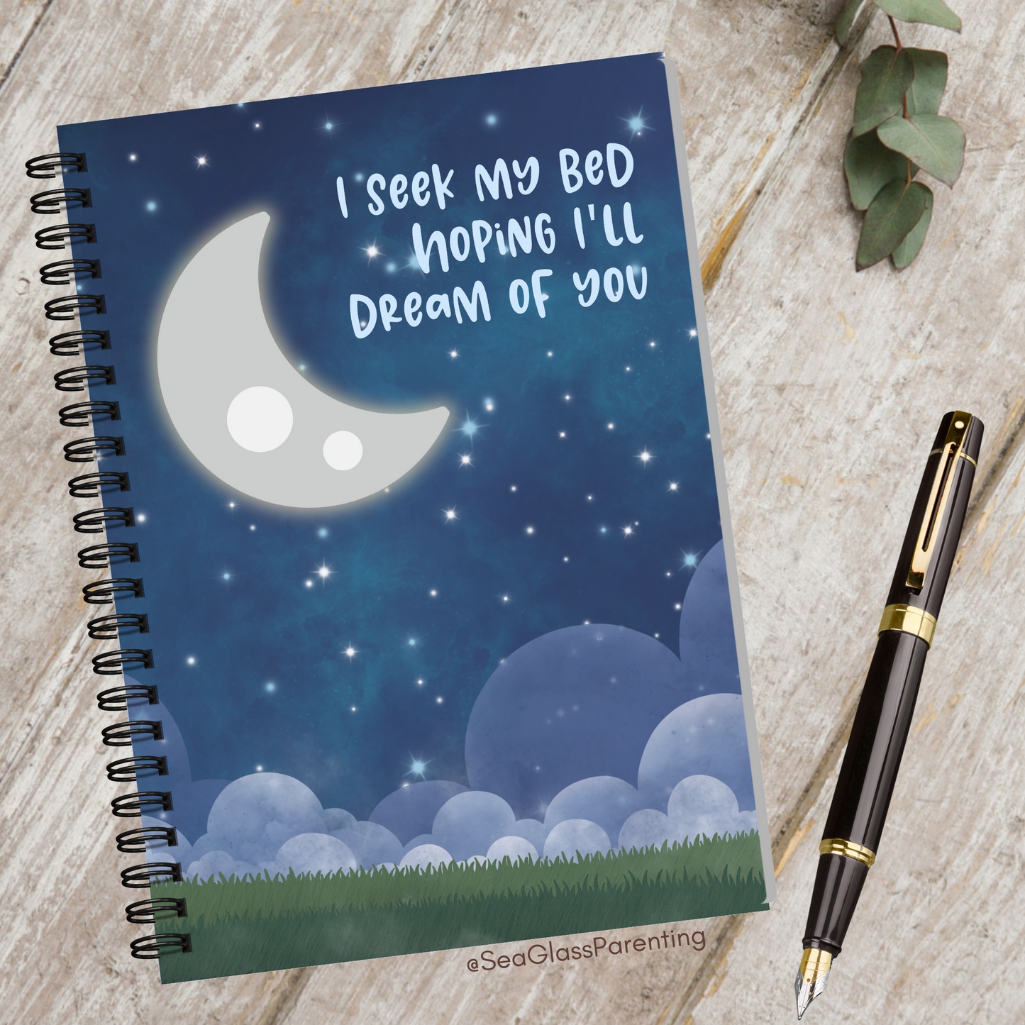 I seek my bed hoping I'll dream of you—Baby Loss Remembrance (spiral journal notebook)