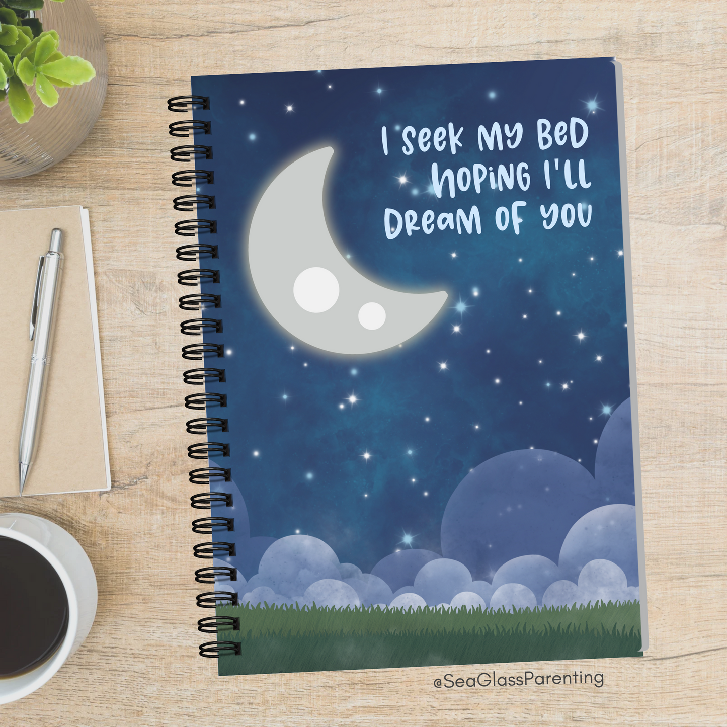 I seek my bed hoping I'll dream of you—Baby Loss Remembrance (spiral journal notebook)