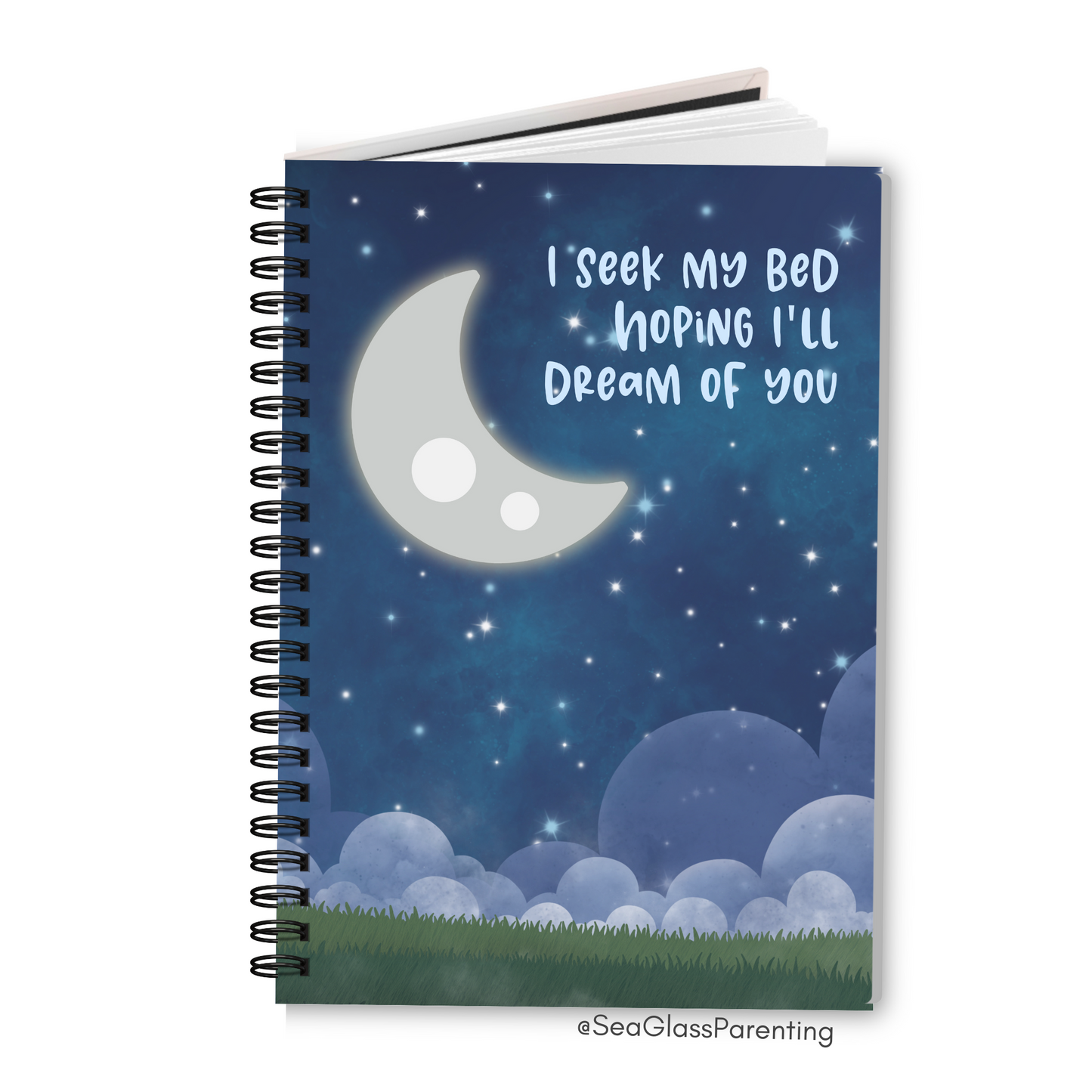 I seek my bed hoping I'll dream of you—Baby Loss Remembrance (spiral journal notebook)