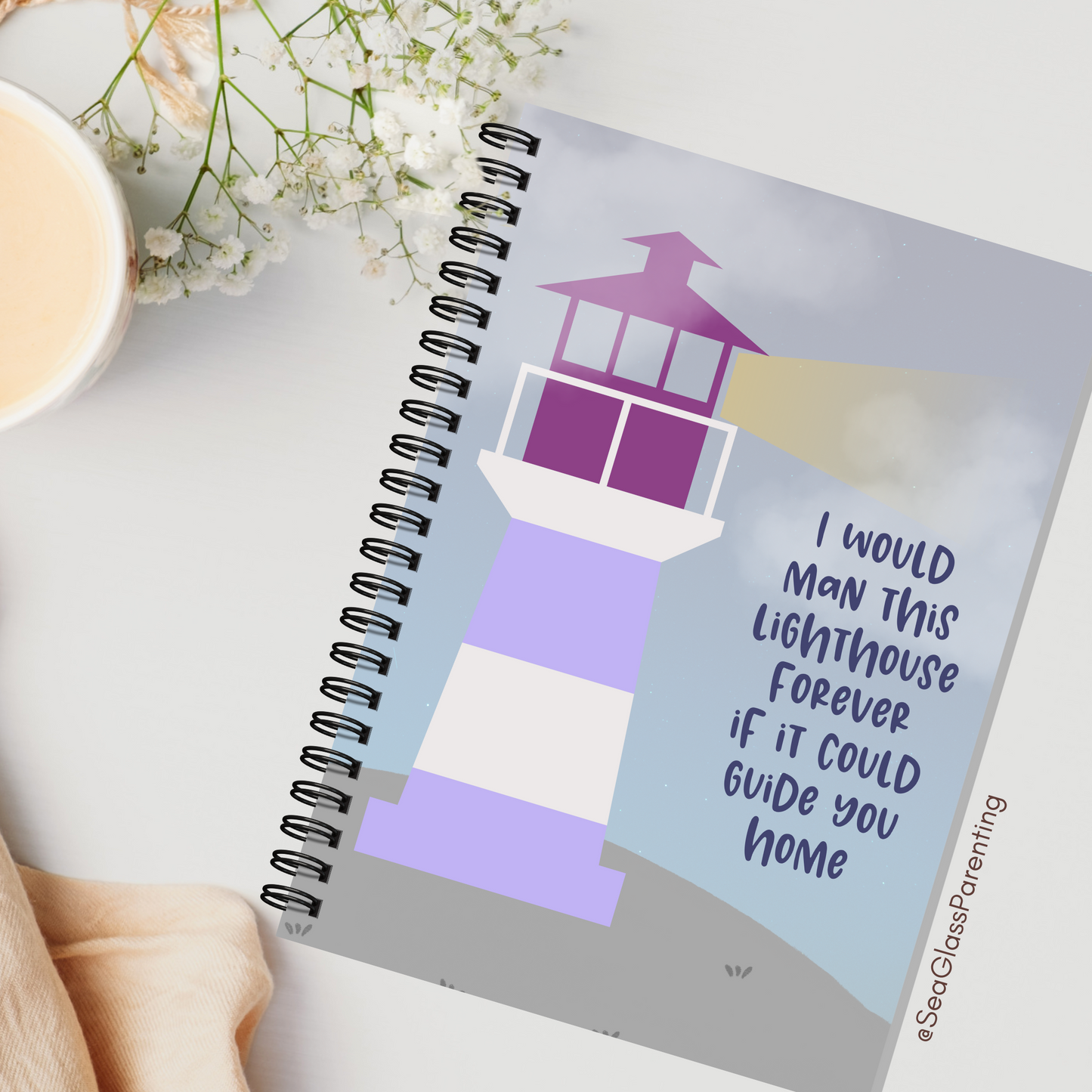 I would man this lighthouse forever if it could guide you home—Baby Loss Remembrance (spiral journal notebook)