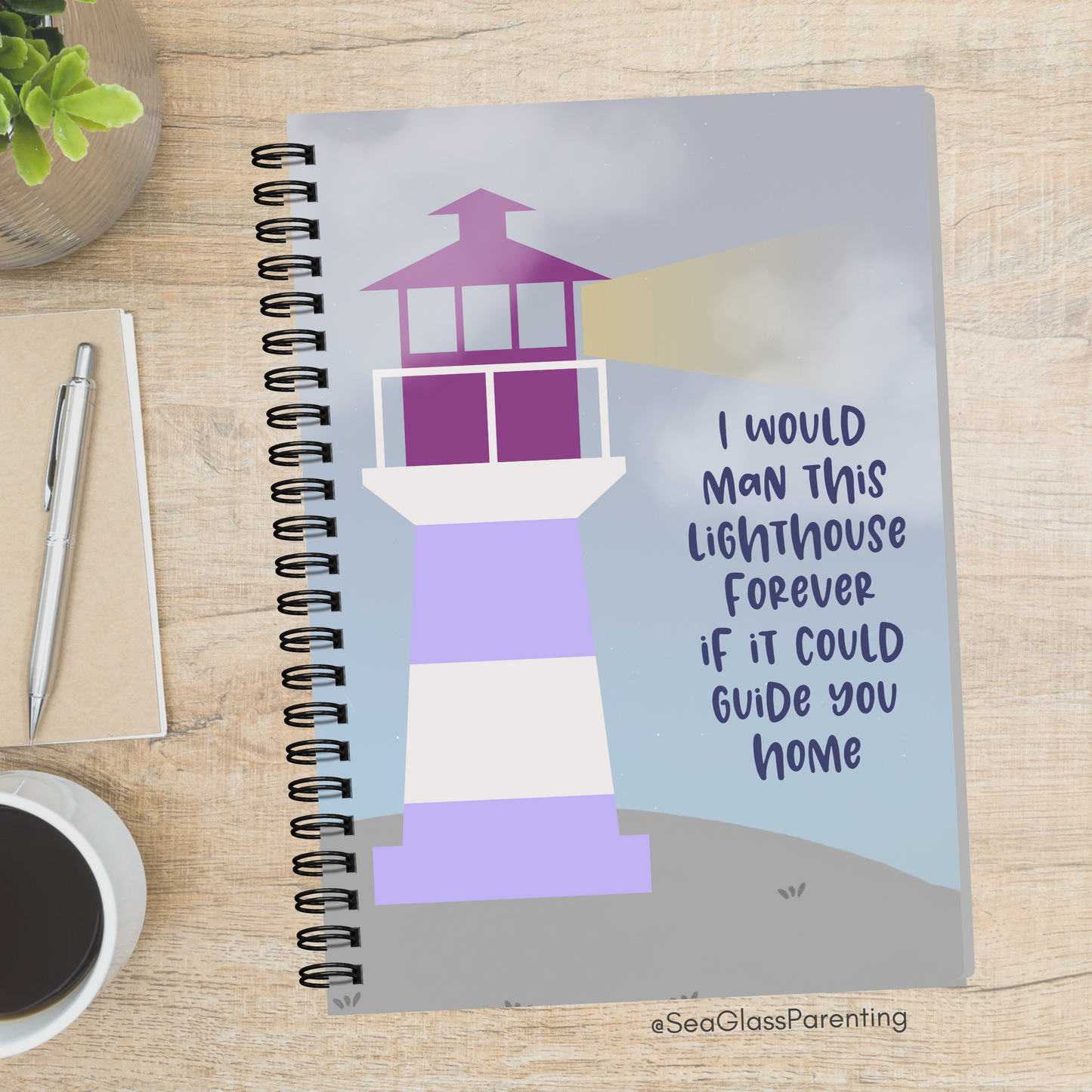 I would man this lighthouse forever if it could guide you home—Baby Loss Remembrance (spiral journal notebook)