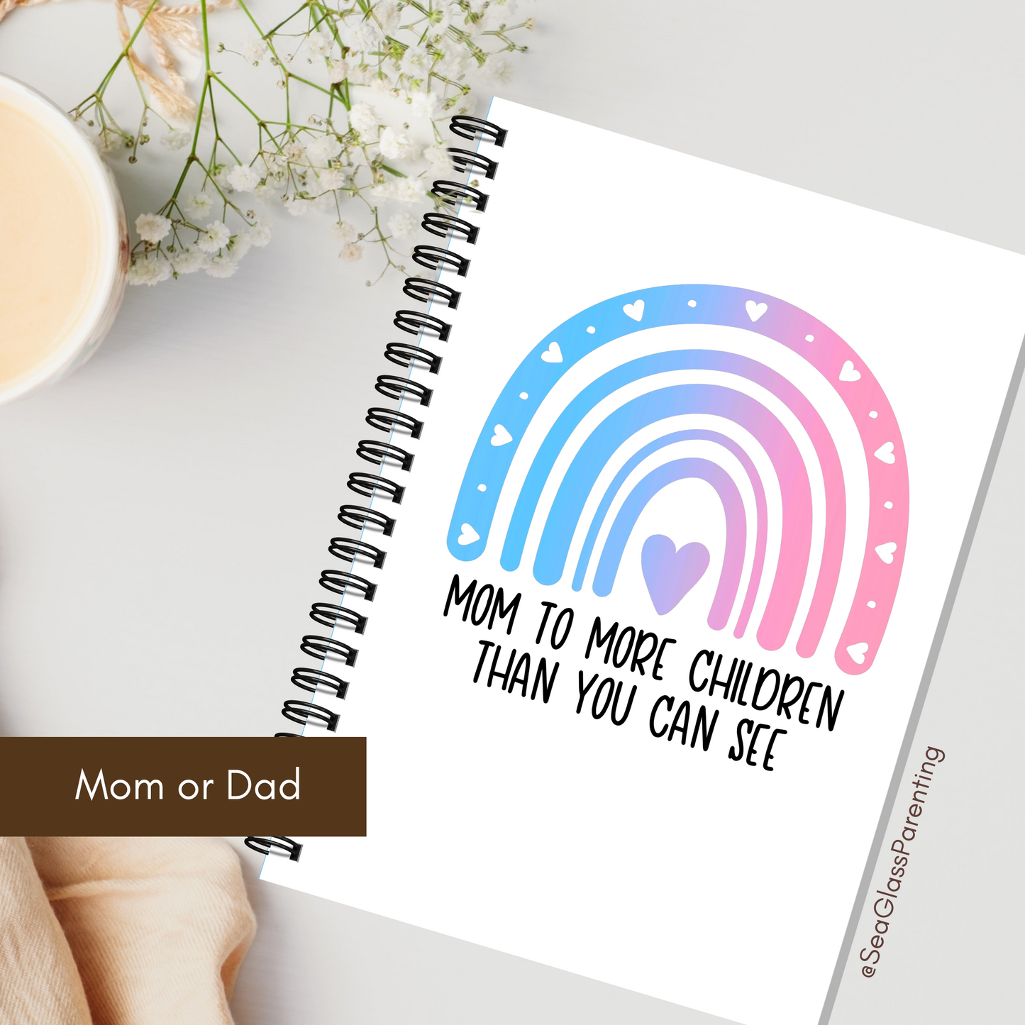 Mom/Dad to more children than you can see—Parenting After Loss (spiral journal notebook)