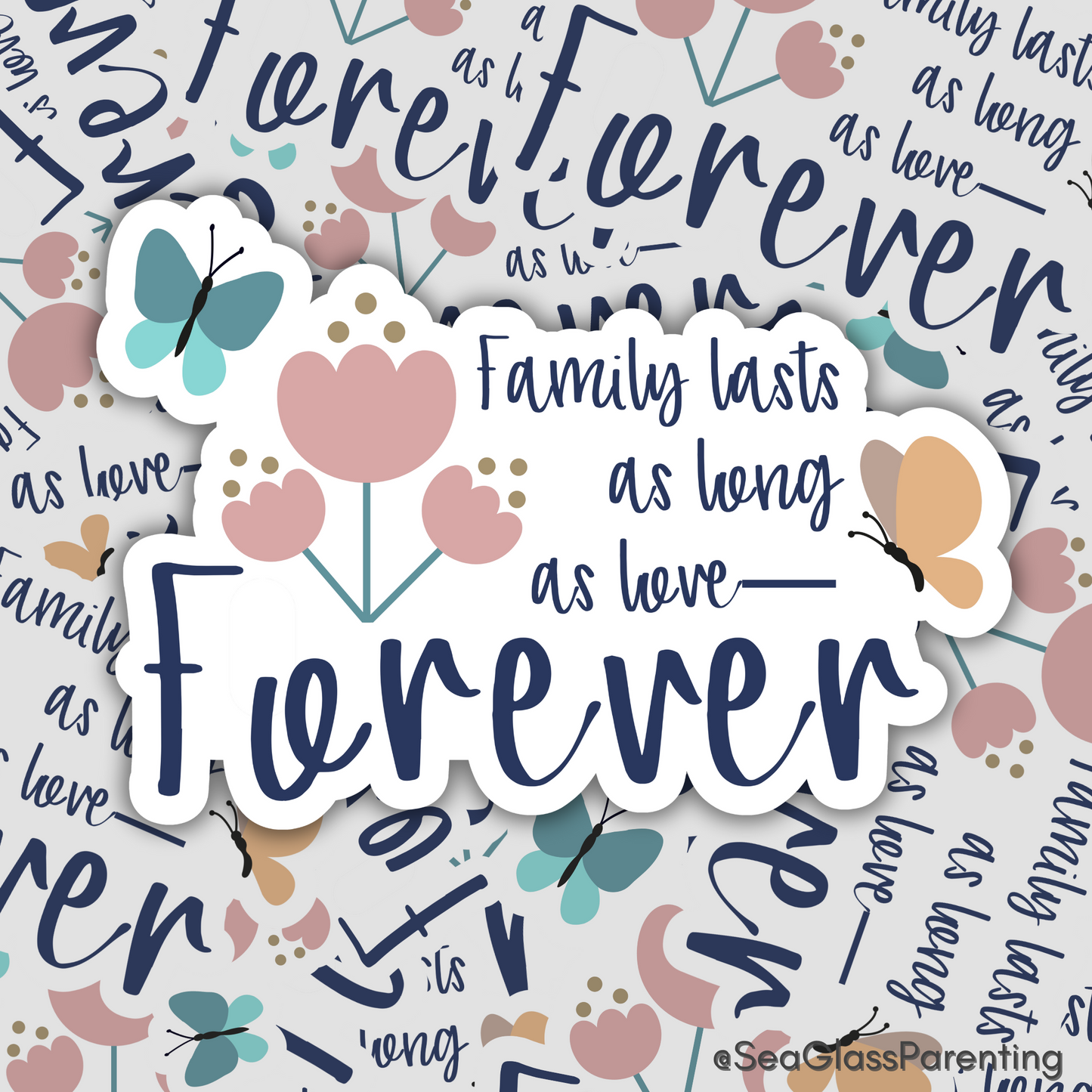 Family lasts as long as love—Forever...Baby Loss Awareness & Remembrance (vinyl sticker)