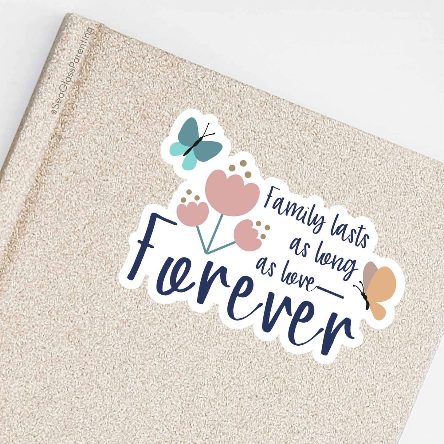 Family lasts as long as love—Forever...Baby Loss Awareness & Remembrance (vinyl sticker)